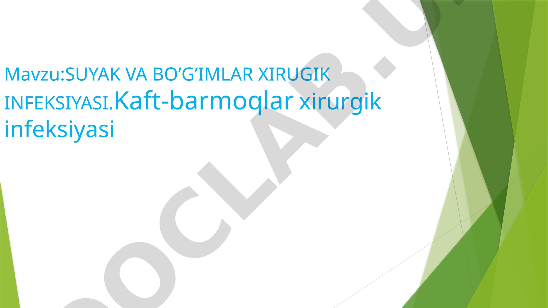 Suyak va bo'g'imlar xirurgik infeksiyasi. Kaft-barmoqlar xirurgik infeksiyasi