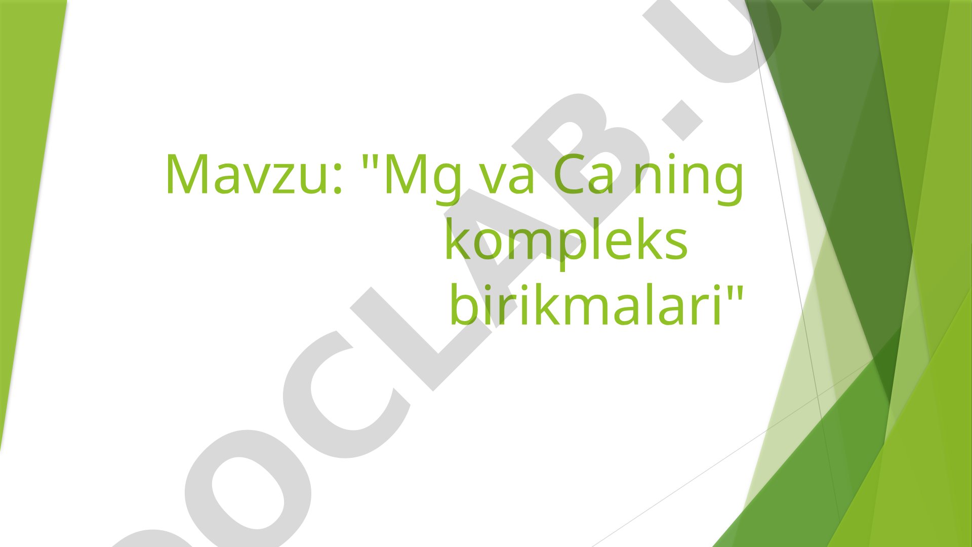 Mg va Ca ning kompleks birikmalari