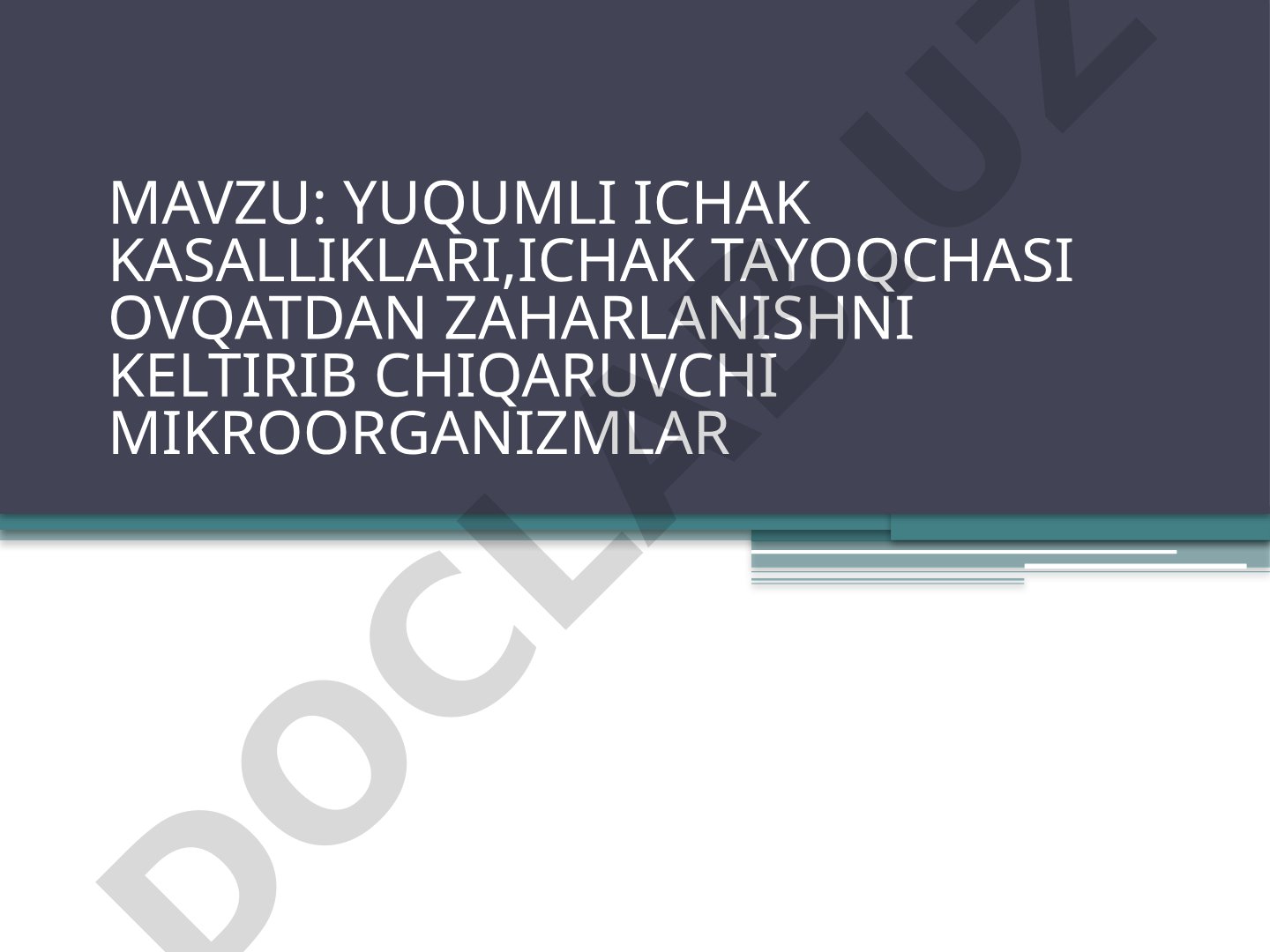Yuqumli ichak kasalliklari, ichak tayoqchasi ovqatdan zaharlanishni keltirib chiqaruvchi mikroorganizmlar