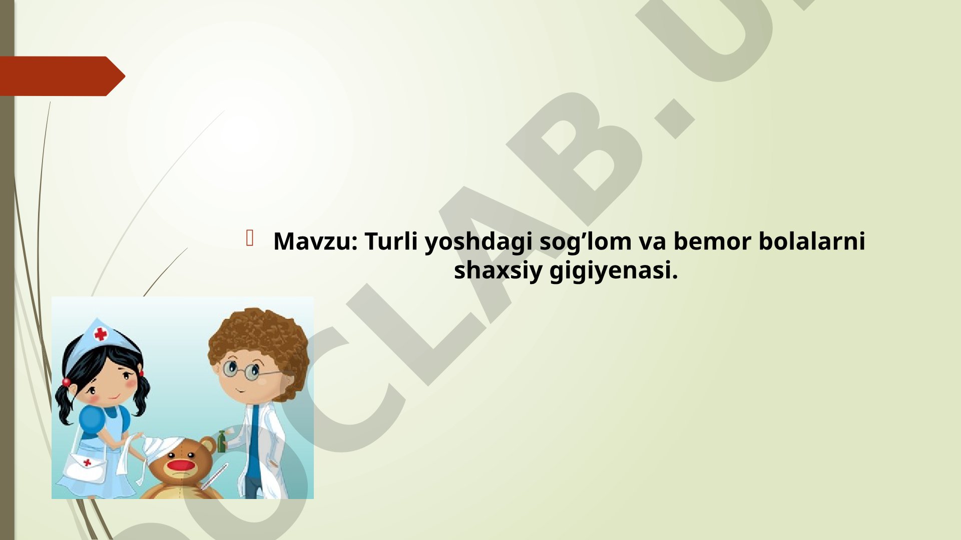 Turli yoshdagi sog’lom va bemor bolalarni shaxsiy gigiyenasi