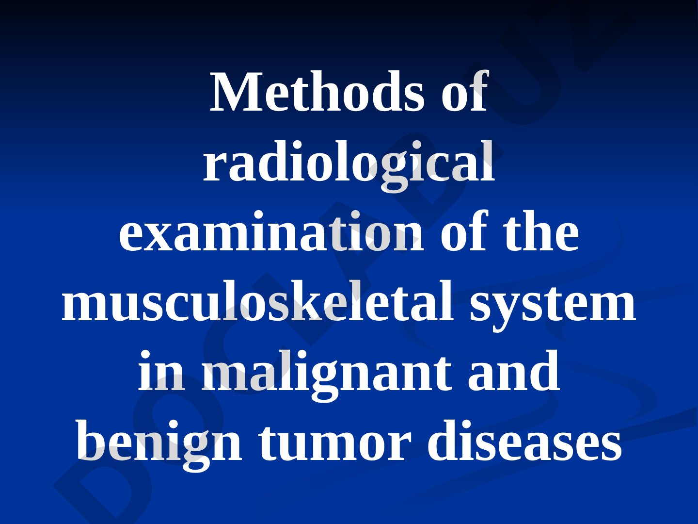Methods of radiological examination of the musculoskeletal system in malignant and benign tumor diseases