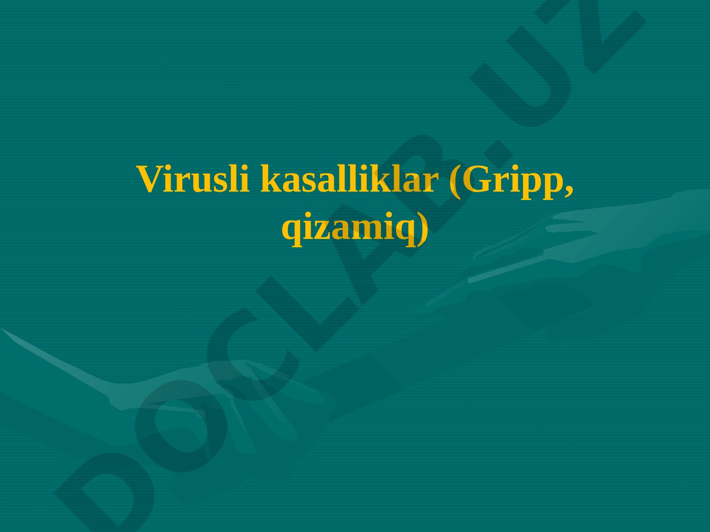 Virusli kasalliklar (Gripp, qizamiq)