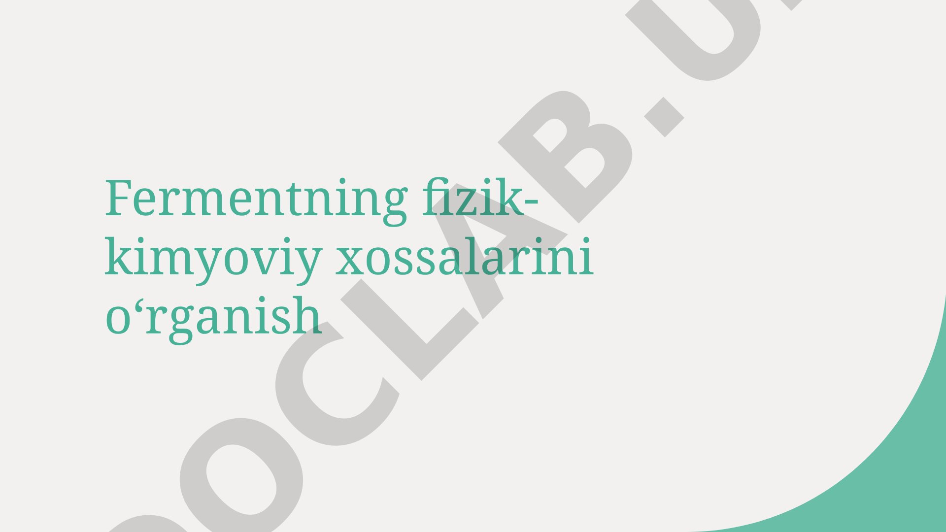 Fermentning fizik-kimyoviy xossalarini o'rganish