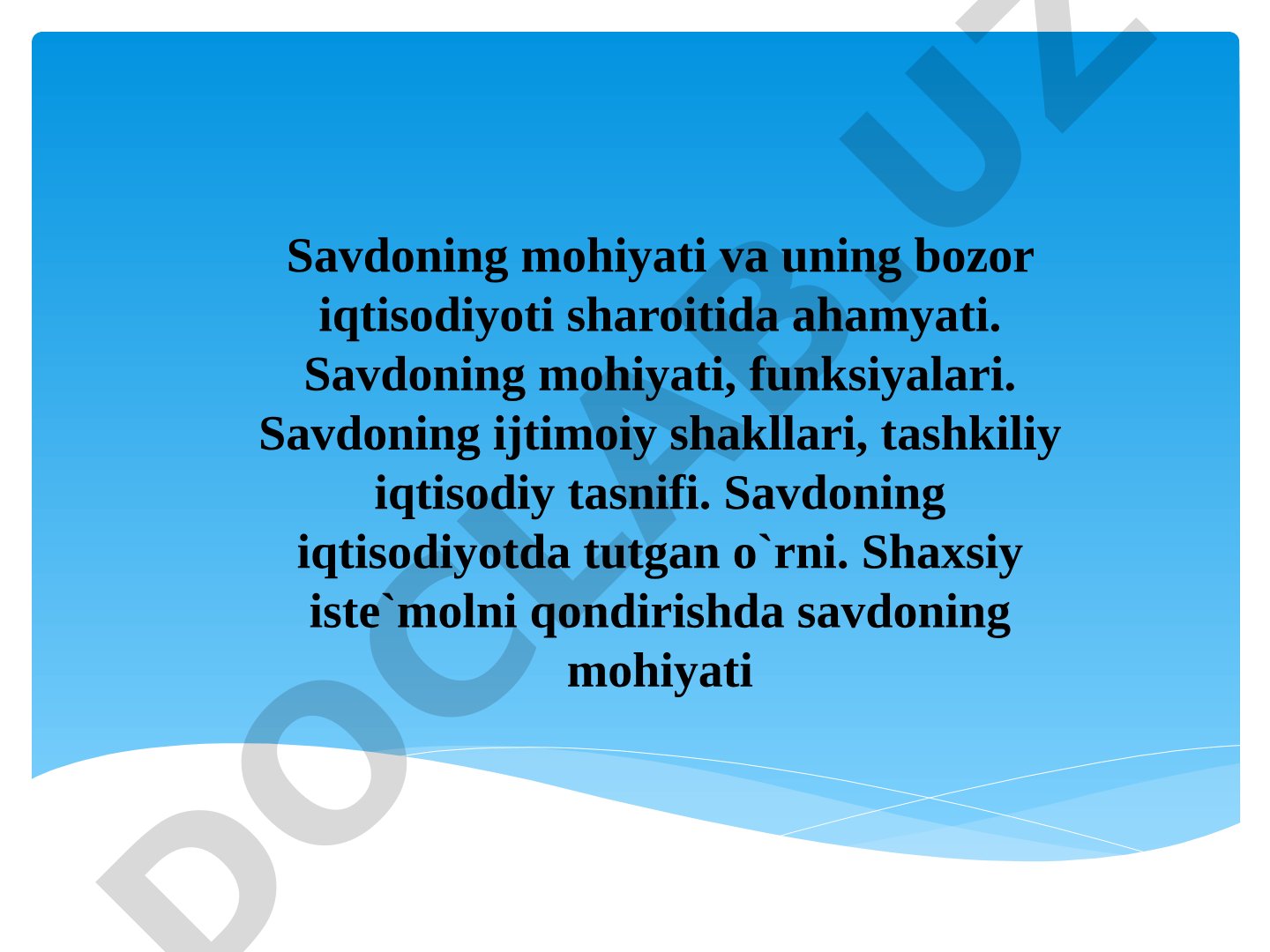 Savdoning mohiyati va uning bozor iqtisodiyoti sharoitida ahamiyati