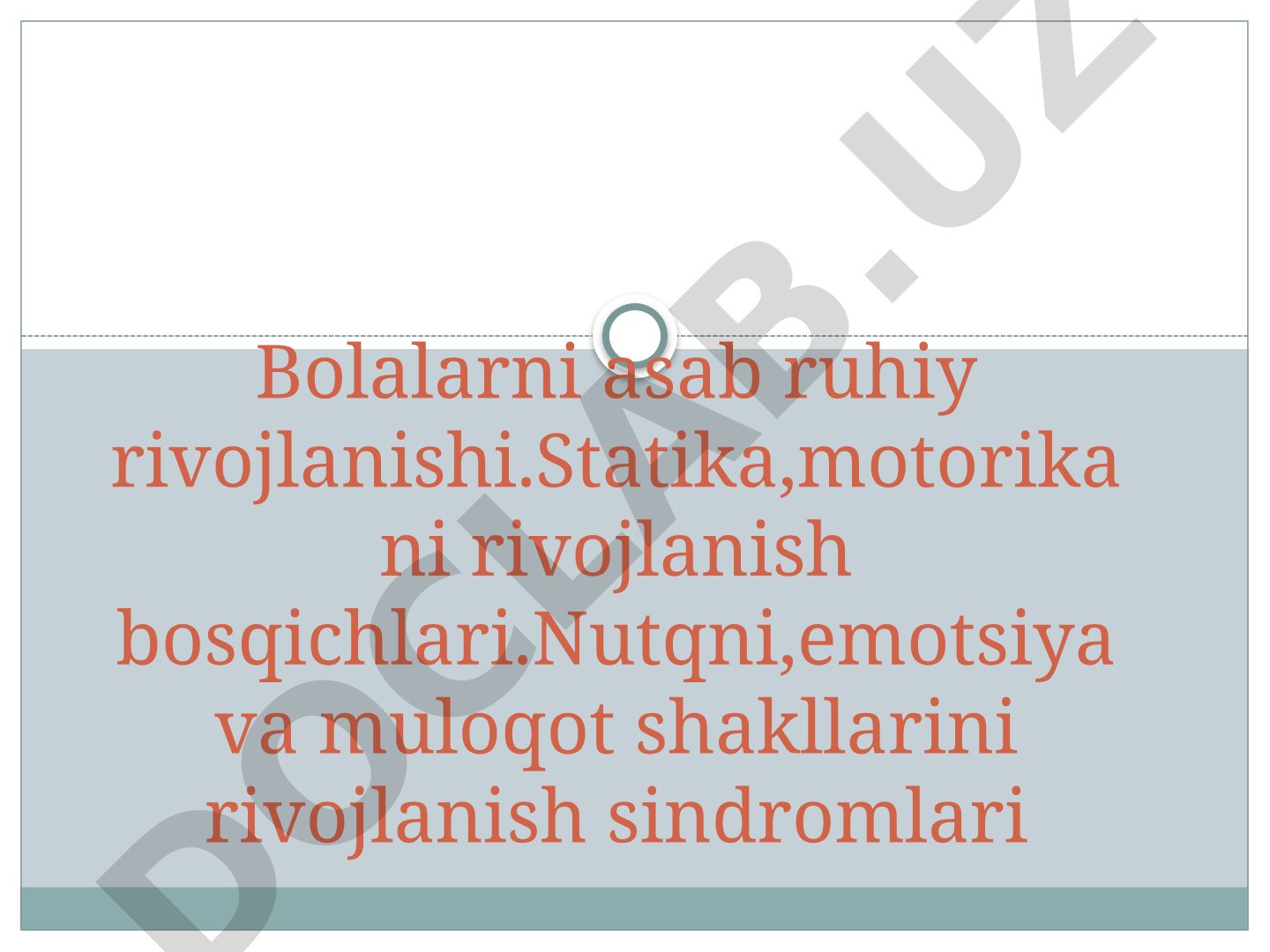 Bolalarni asab ruhiy rivojlanishi