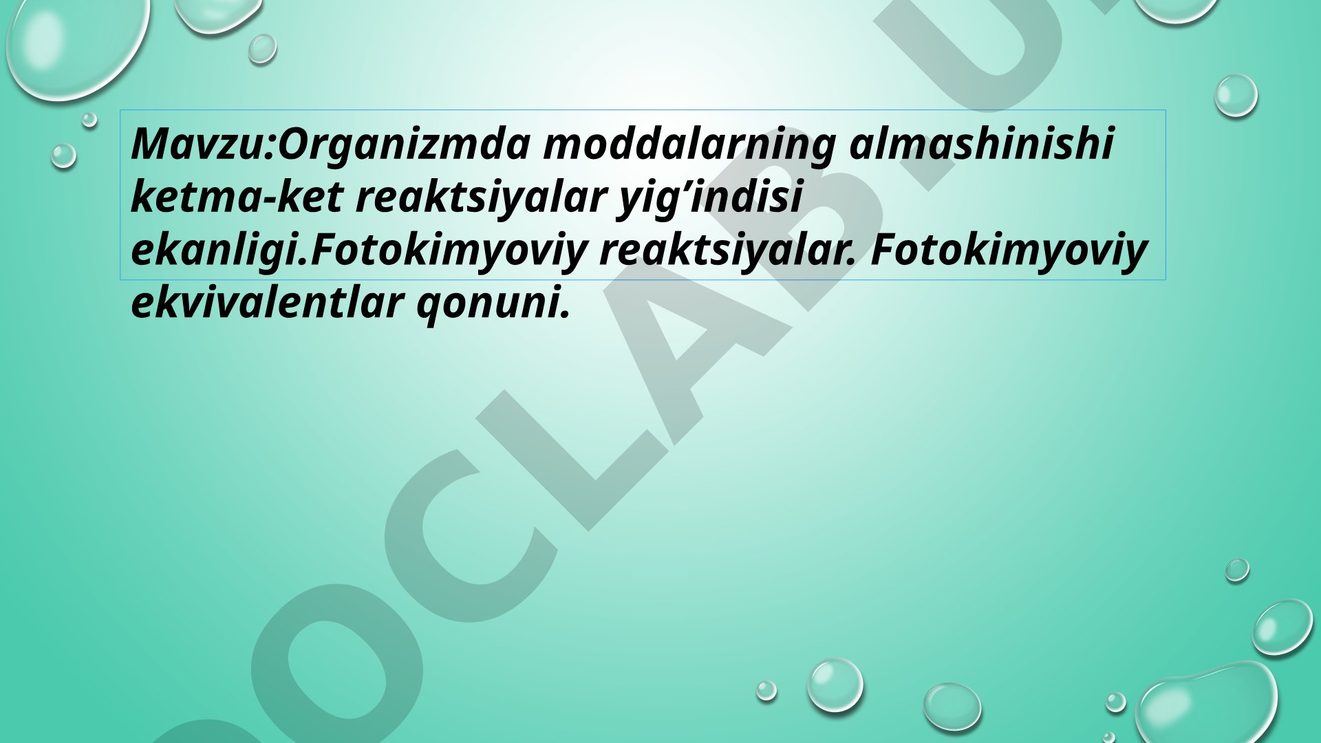 Organizmda moddalarning almashinishi ketma-ket reaktsiyalar yig'indisi ekanligi. Fotokimyoviy reaktsiyalar. Fotokimyoviy ekvivalentlar qonuni.
