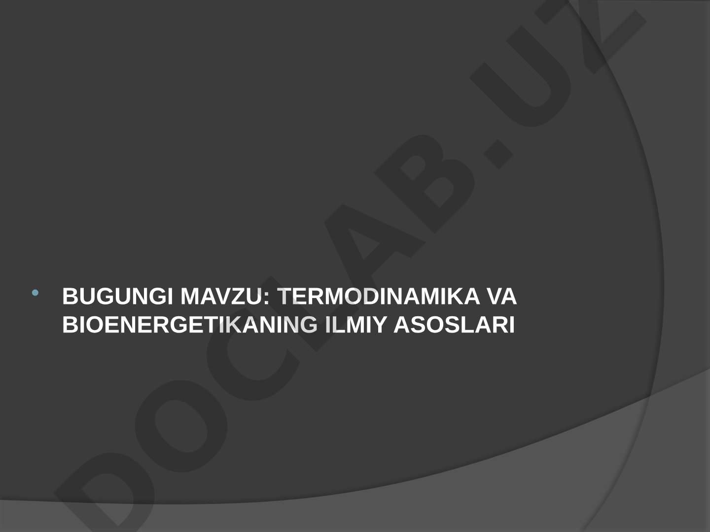 Termodinamika va bioenergetikaning ilmiy asoslari