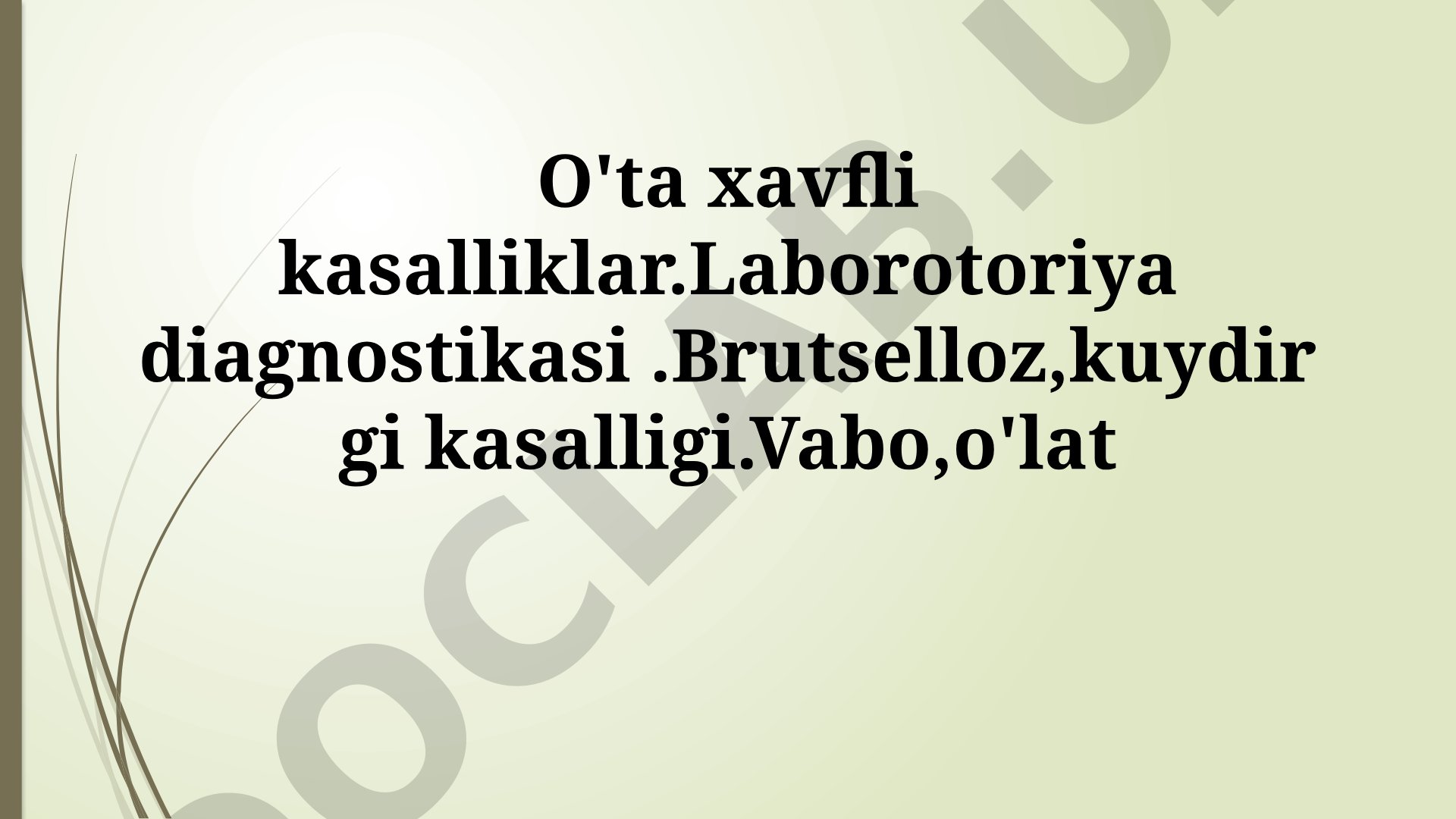 O'ta xavfli kasalliklar laboratoriya diagnostikasi: Brutselloz, kuydirgi, vabo, o'lat