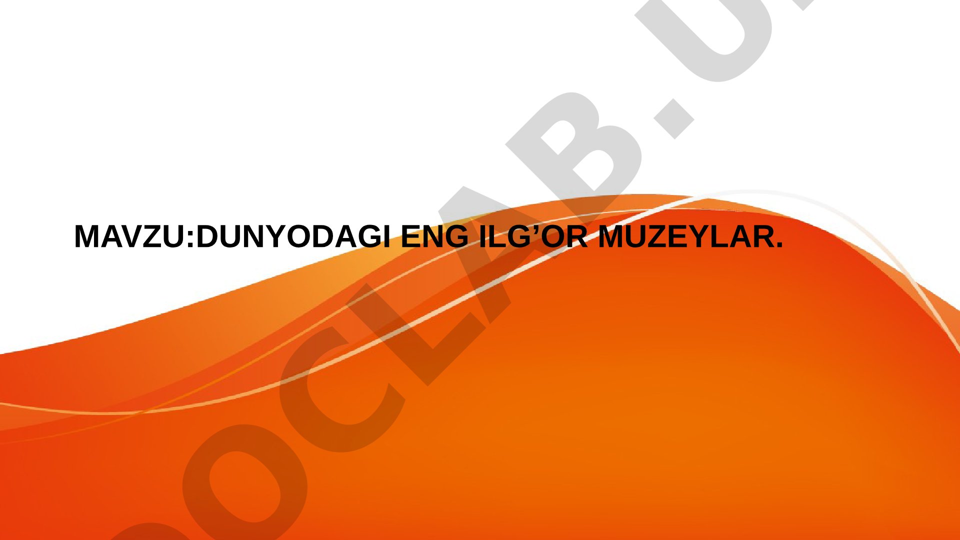 Dunyodagi eng ilg'or muzeylar