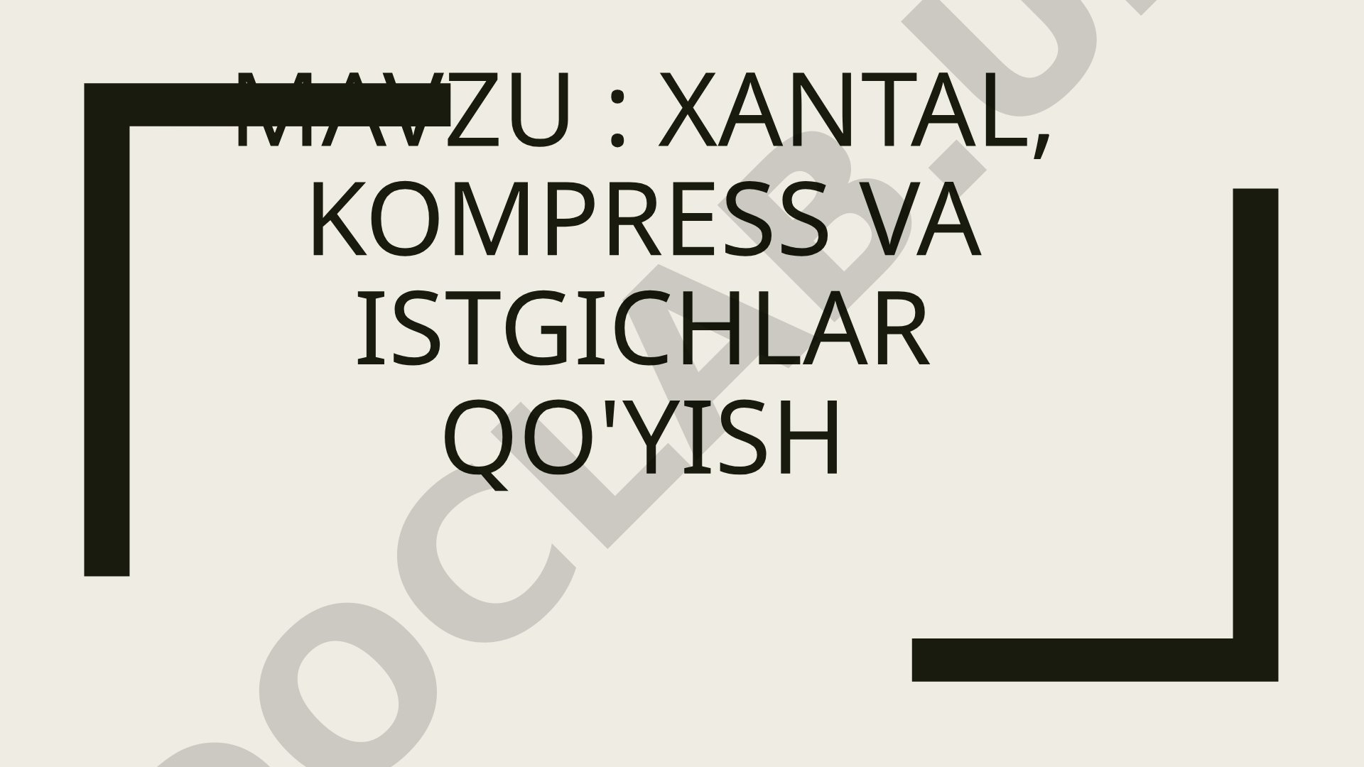 Xantal, kompress va istgichlar qo'yish