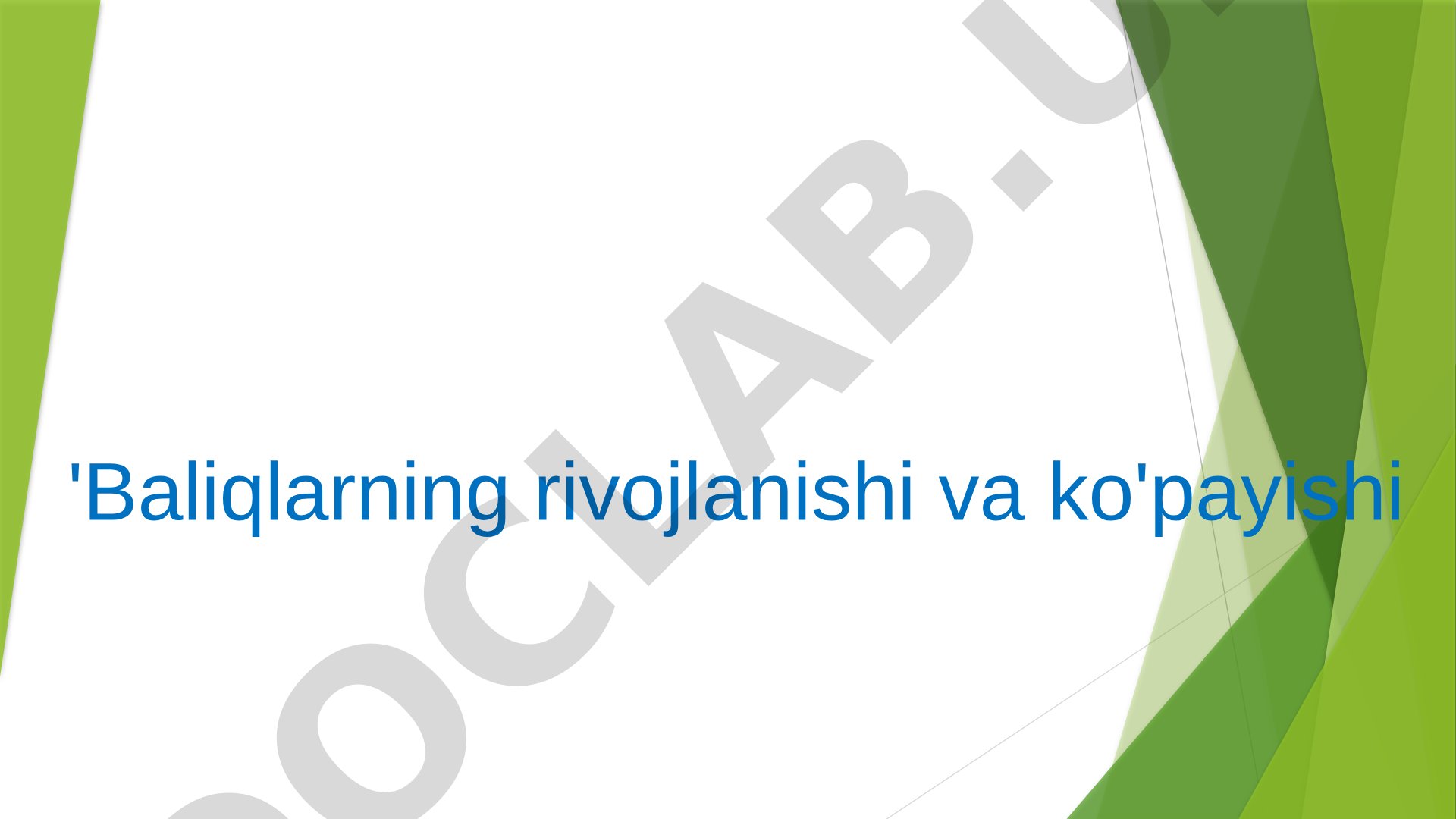Baliqlarning rivojlanishi va ko'payishi