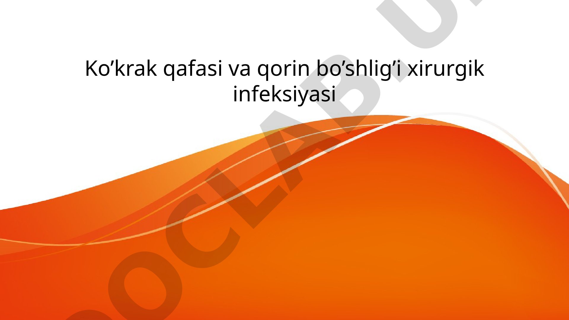 Ko'krak qafasi va qorin bo'shlig'i xirurgik infeksiyasi