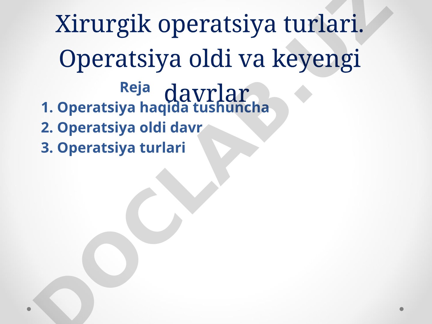 Xirurgik operatsiya turlari, operatsiya oldi va keyingi davrlar