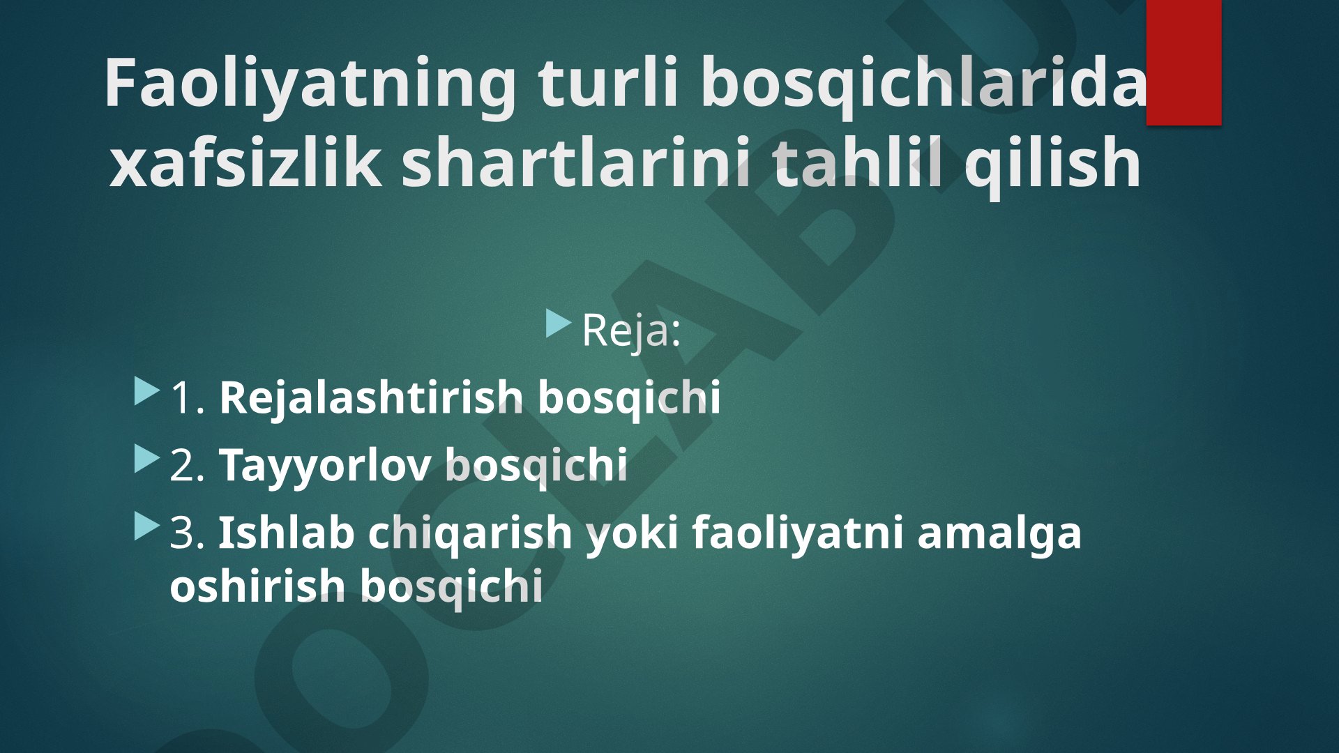 Faoliyatning turli bosqichlarida xavfsizlik shartlarini tahlil qilish