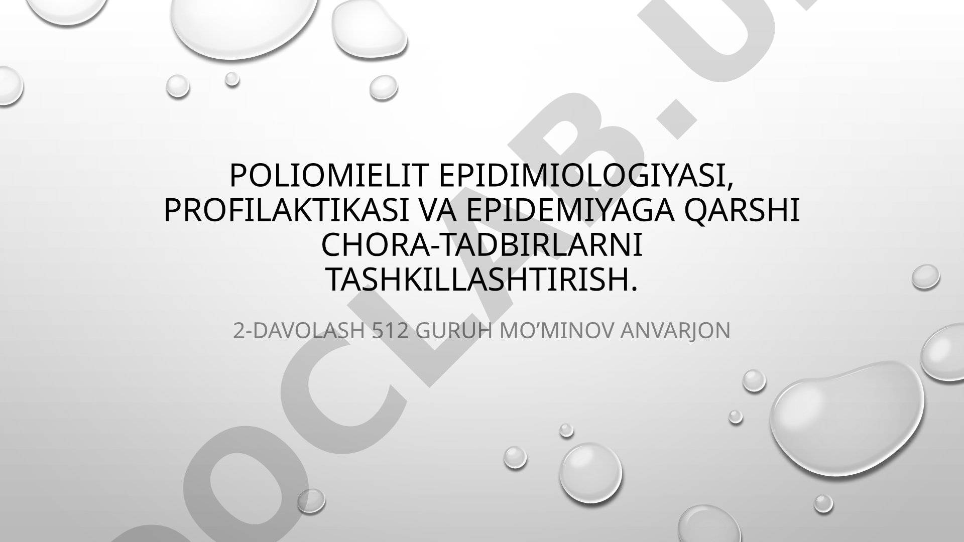 Poliomielit epidemiyologiyasi, profilaktikasi va epidemiyaga qarshi chora-tadbirlarni tashkillashtirish
