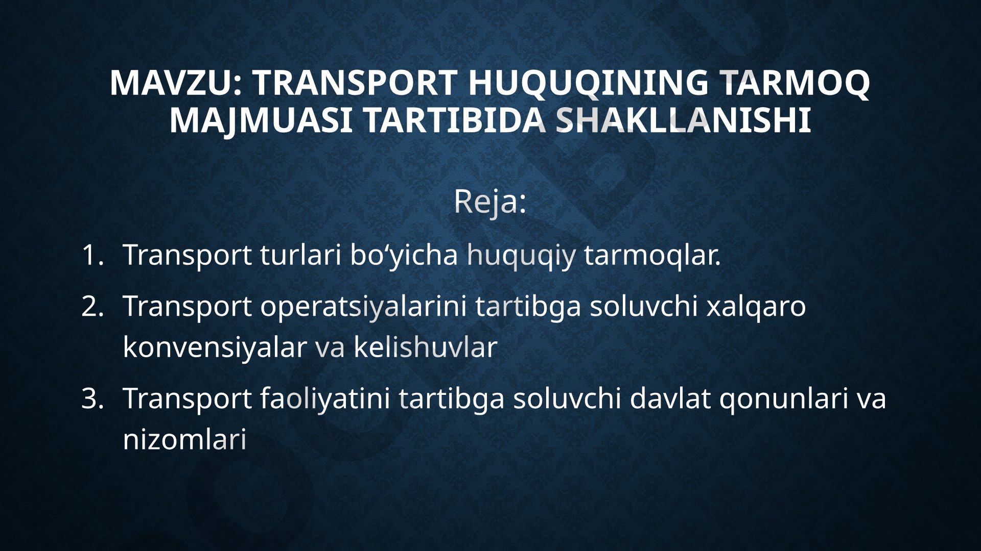 Transport huquqining tarmoq majmuasi tartibida shakllanishi
