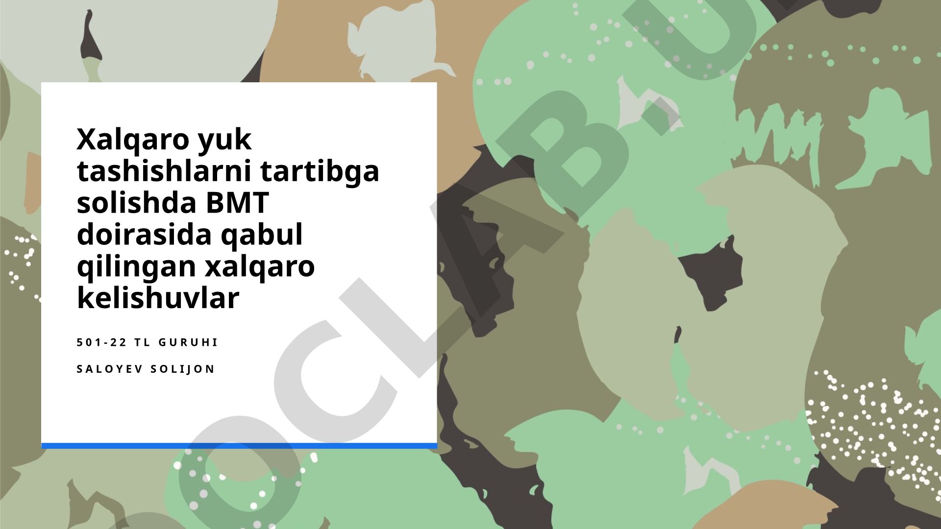 Xalqaro yuk tashishlarni tartibga solishda BMT doirasida qabul qilingan xalqaro kelishuvlar