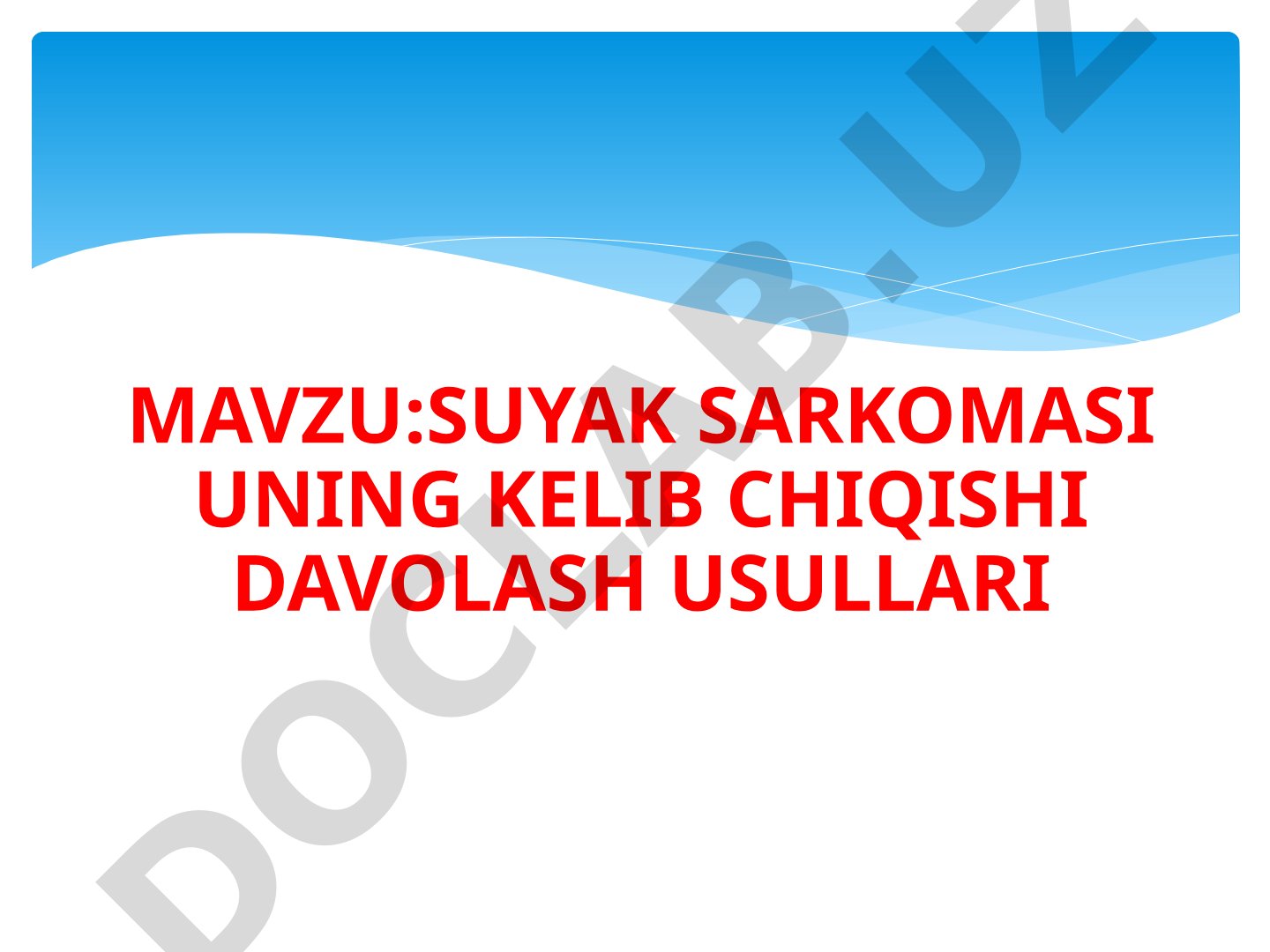 Suyak sarkomasi uning kelib chiqishi davolash usullari