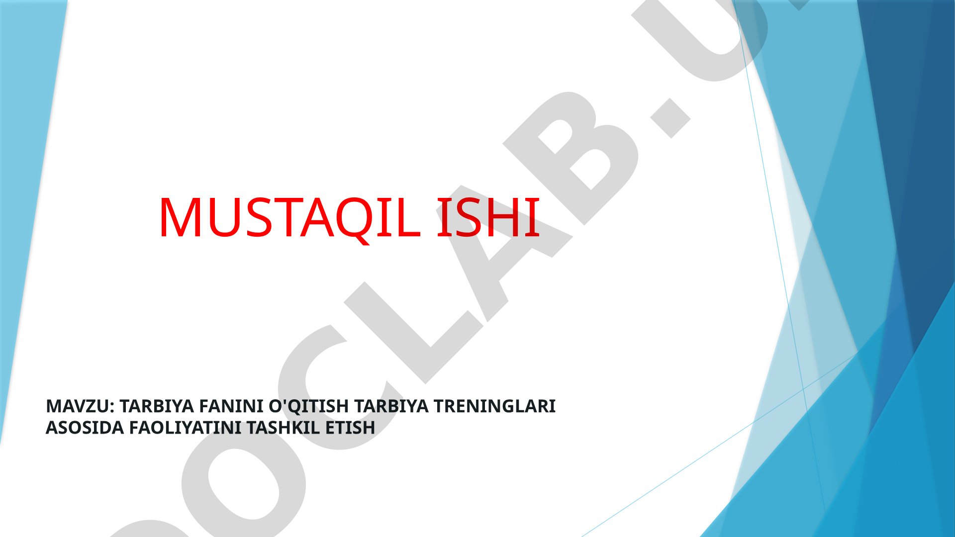 Tarbiya fanini o'qitish tarbiya treninglari asosida faoliyatini tashkil etish