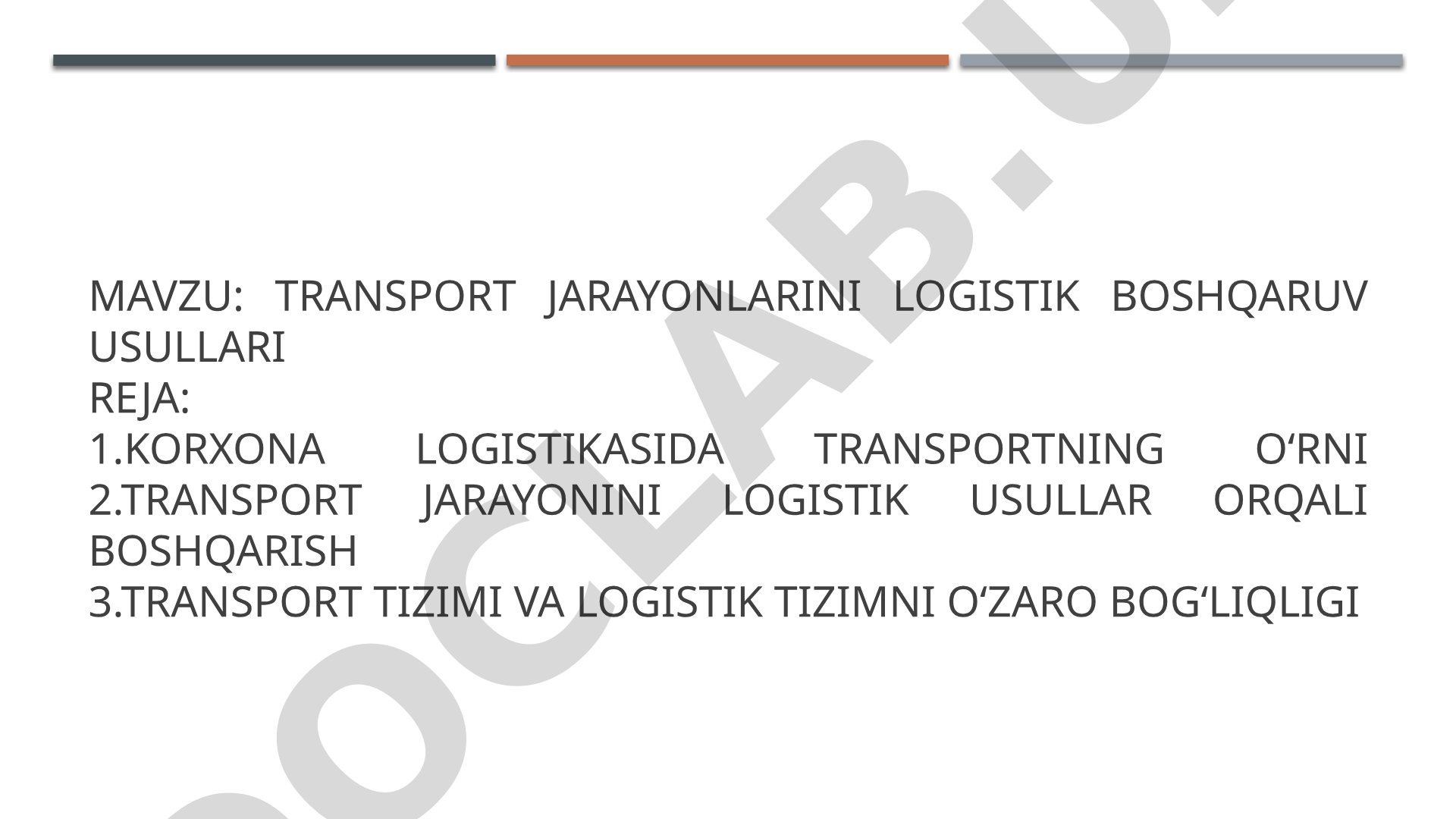 Transport jarayonlarini logistik boshqaruv usullari