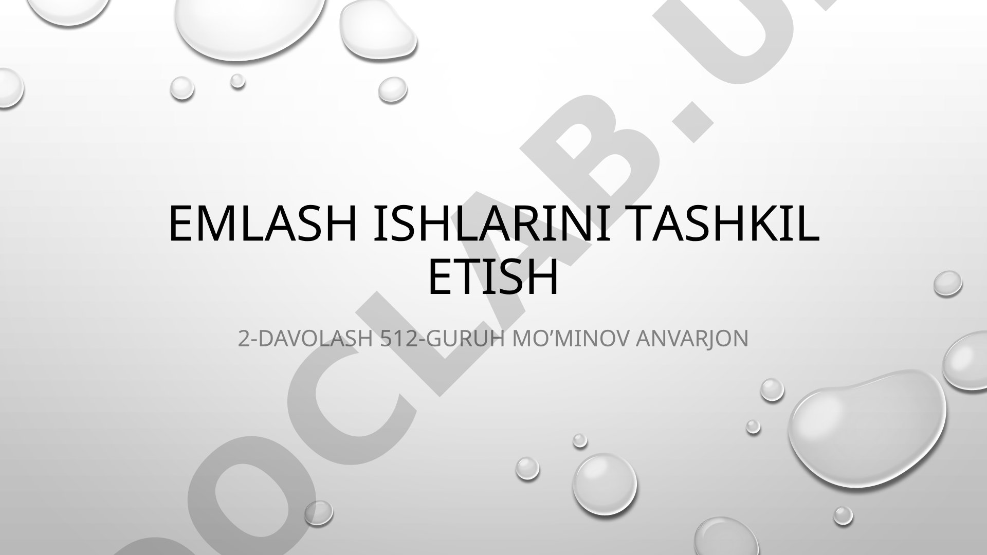 Emlash ishlarini tashkil etish