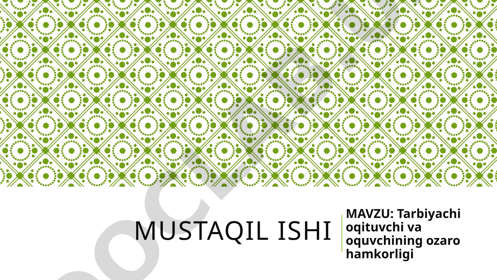 Tarbiyachi oqituvchi va oquvchining ozaro hamkorligi