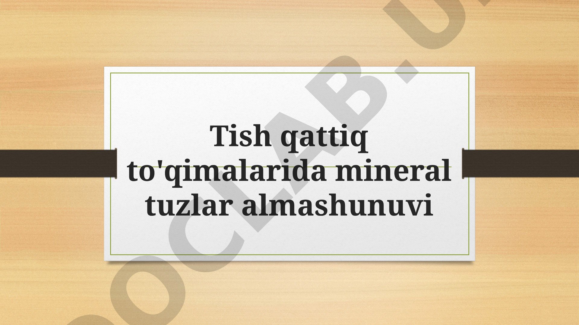Tish qattiq to'qimalarida mineral tuzlar almashunuvi