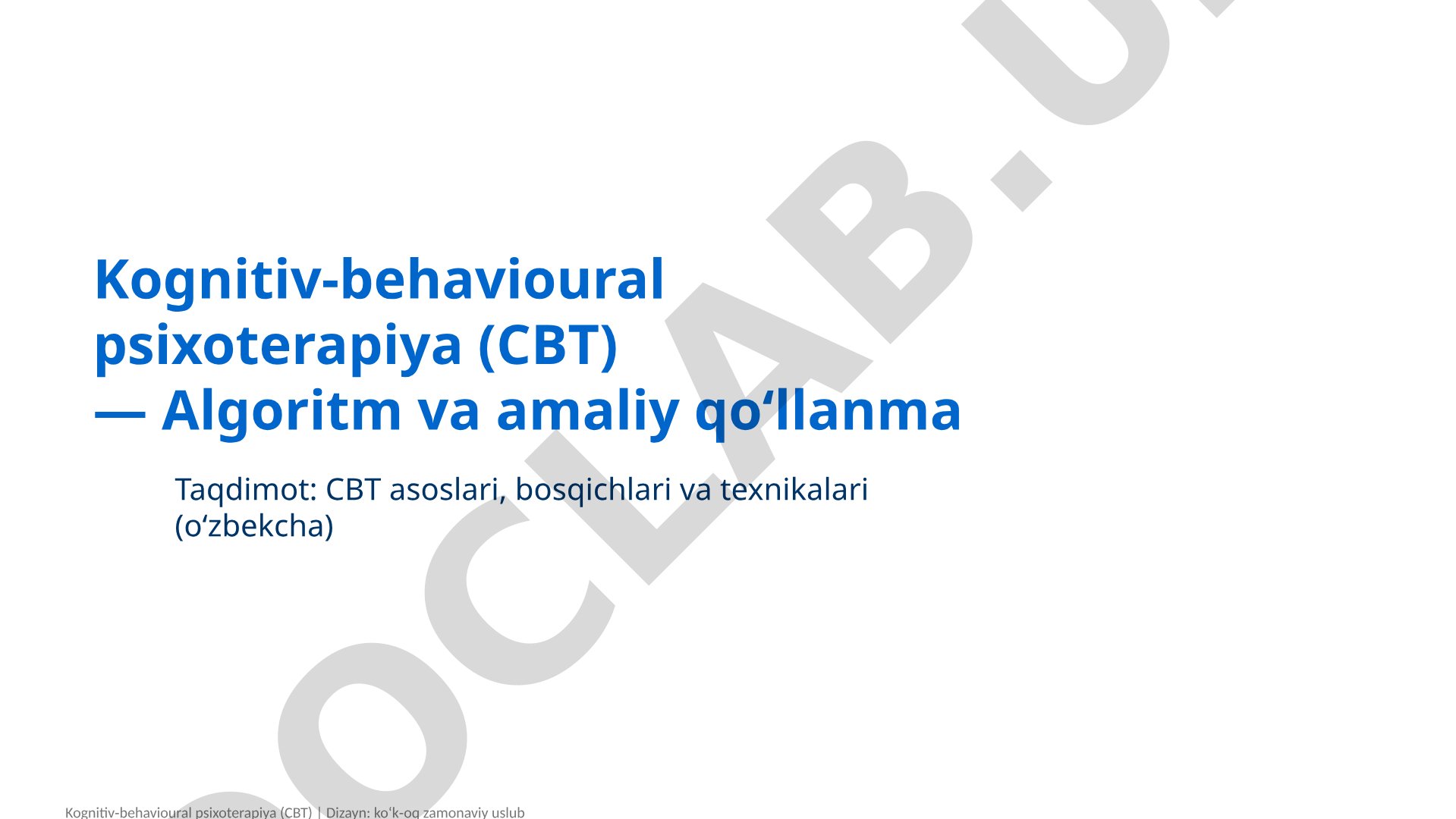 Kognitiv-behavioural psixoterapiya (CBT) algoritmi va amaliy qo'llanma
