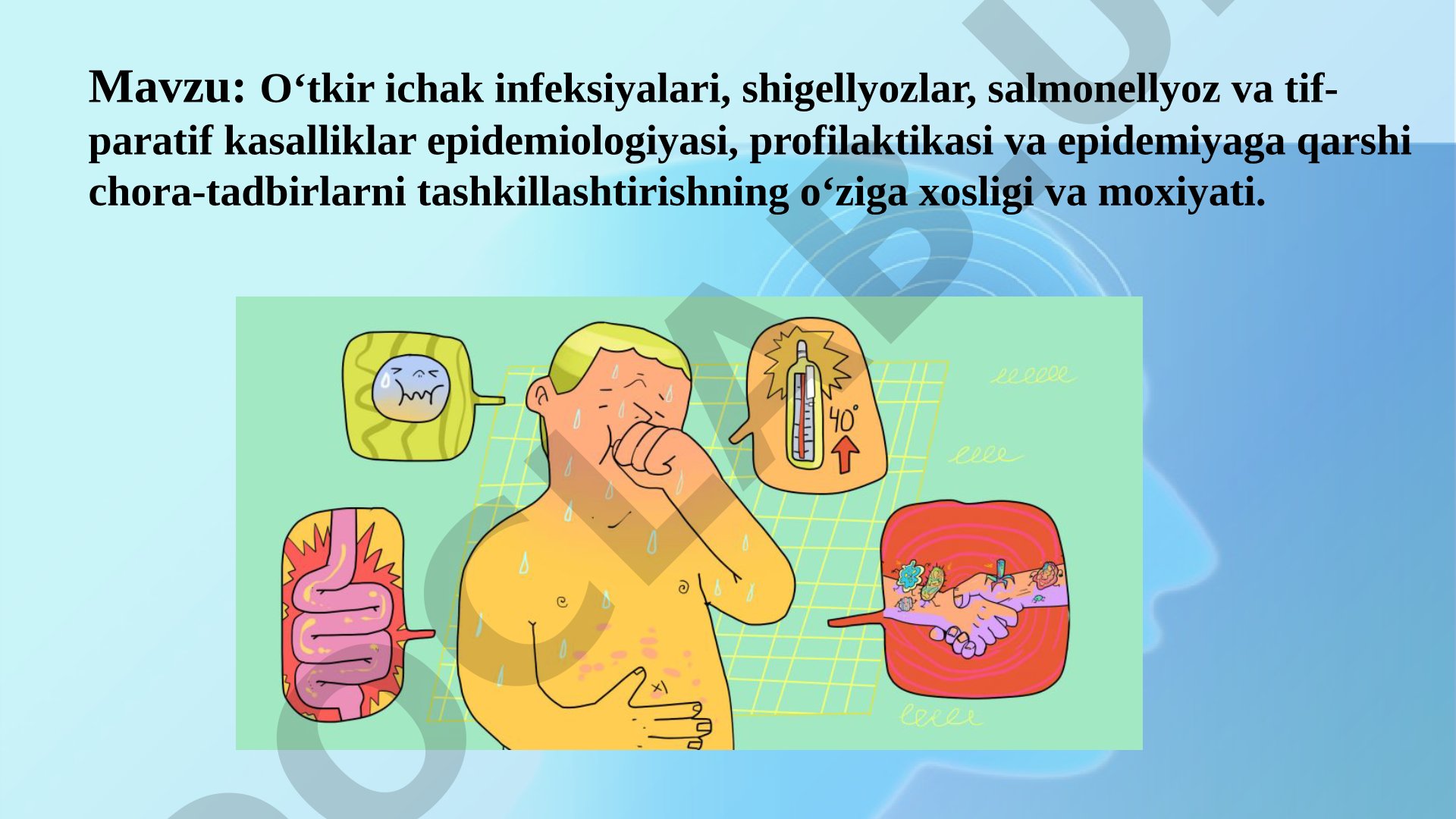 O‘tkir ichak infeksiyalari, shigellyozlar, salmonellyoz va tif-paratif kasalliklar epidemiologiyasi, profilaktikasi va epidemiyaga qarshi chora-tadbirlarni tashkillashtirishning o‘ziga xosligi va moxiyati