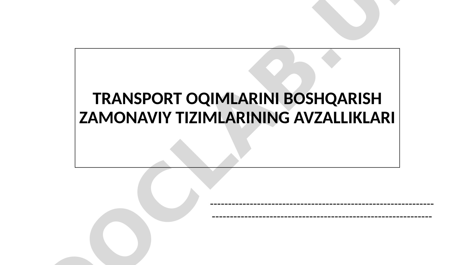Transport oqimlarini boshqarish zamonaviy tizimlarining avzalliklari