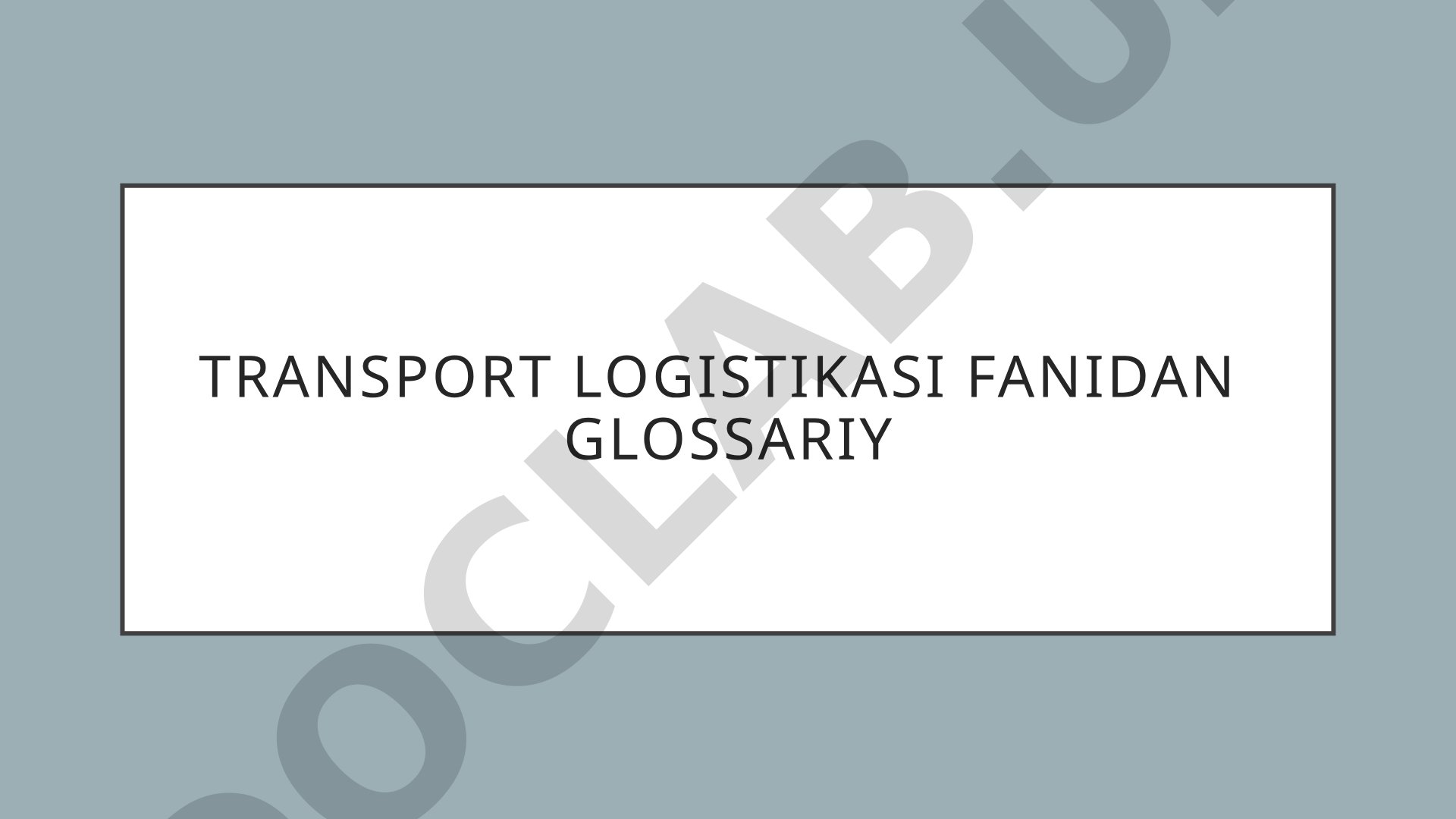 Transport logistikasi fanidan glossariy
