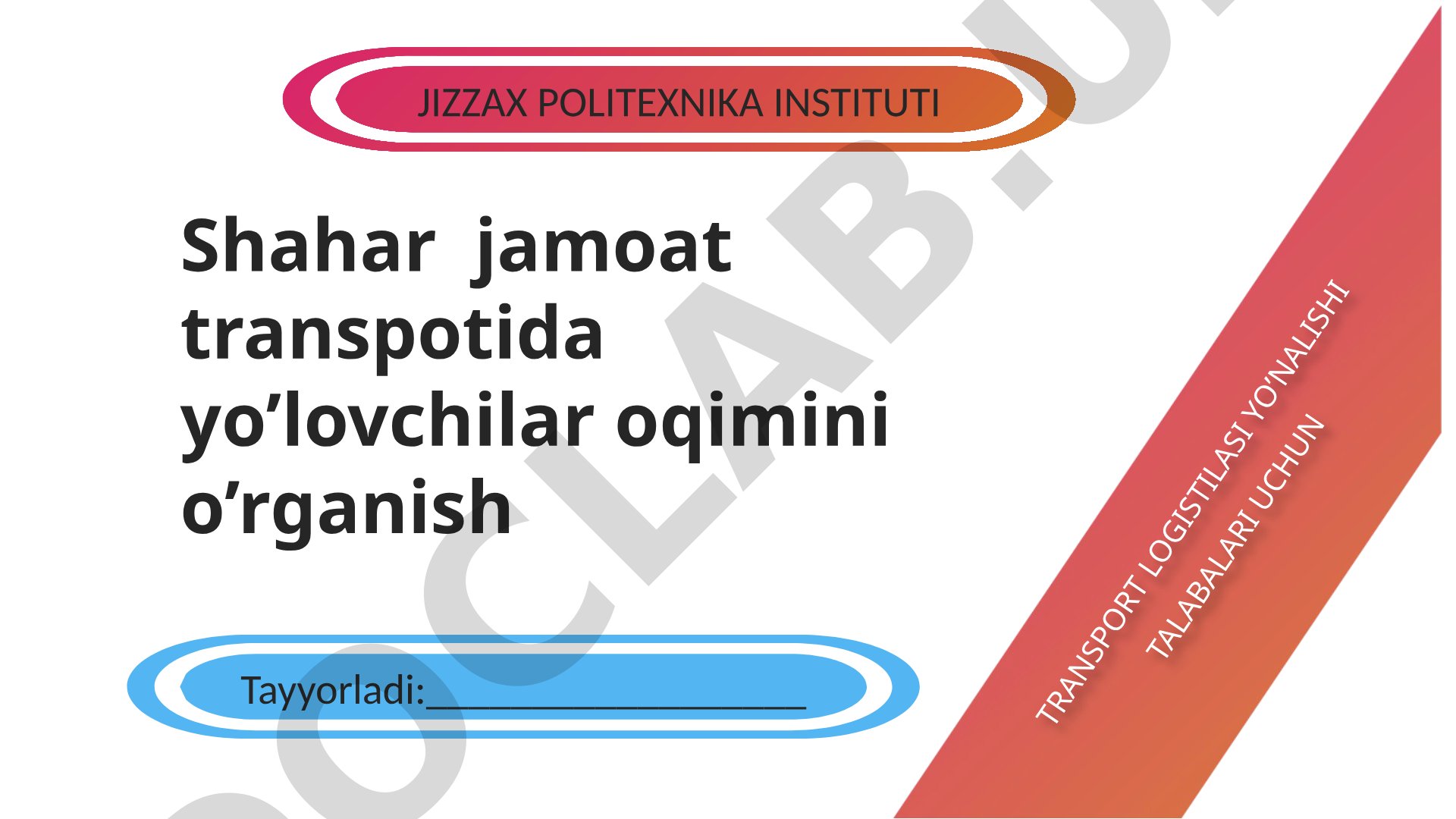 Shahar jamoat transportida yo'lovchilar oqimini o'rganish