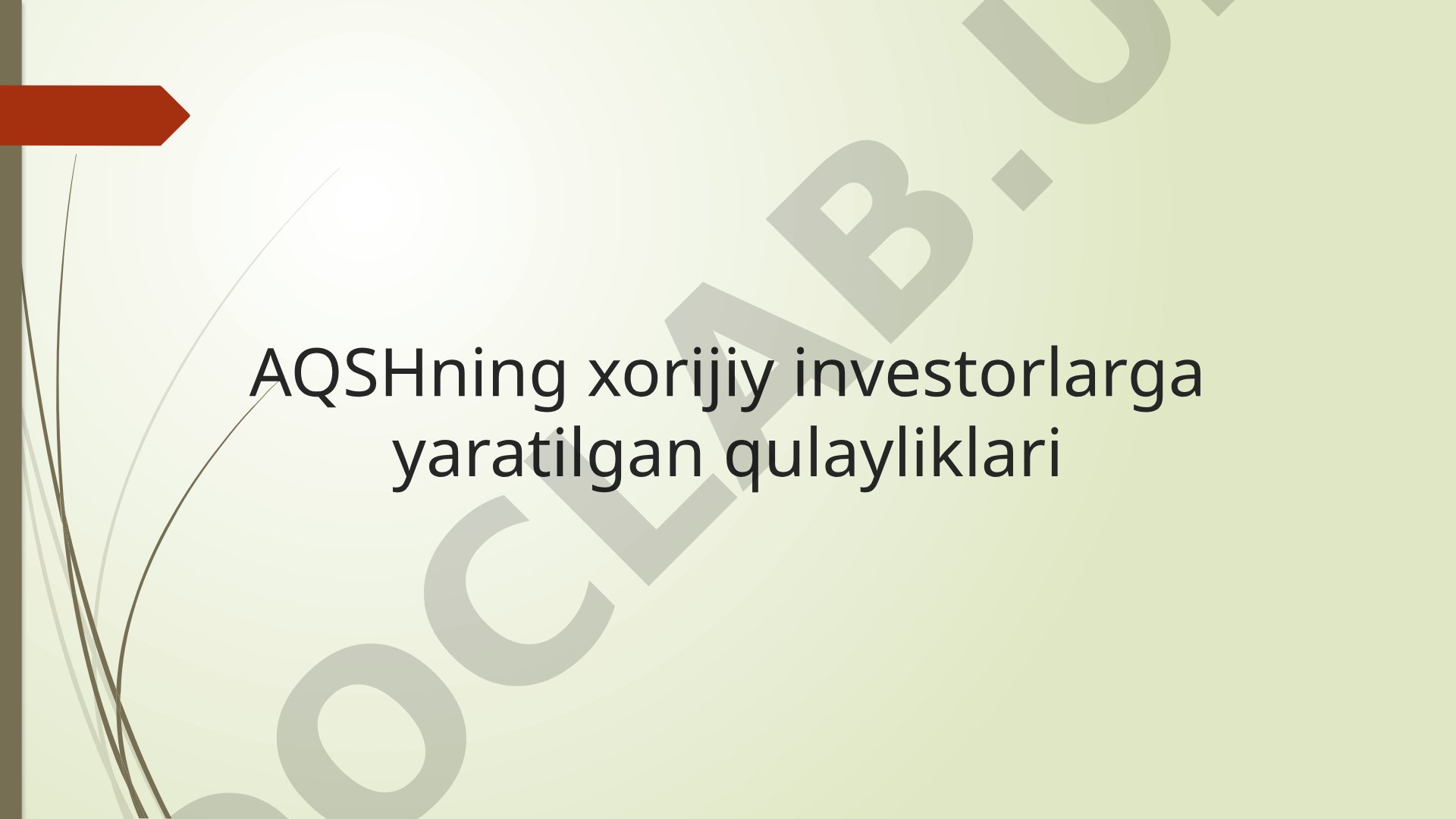AQSHning xorijiy investorlarga yaratilgan qulayliklari