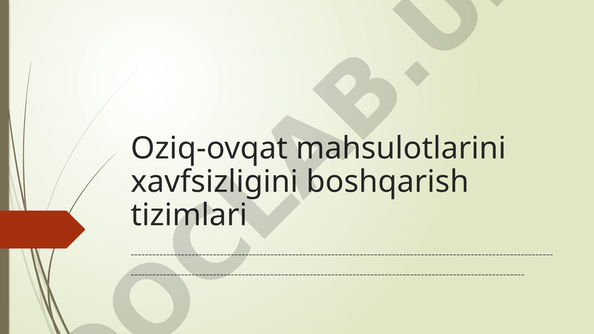 Oziq-ovqat mahsulotlarini xavfsizligini boshqarish tizimlari