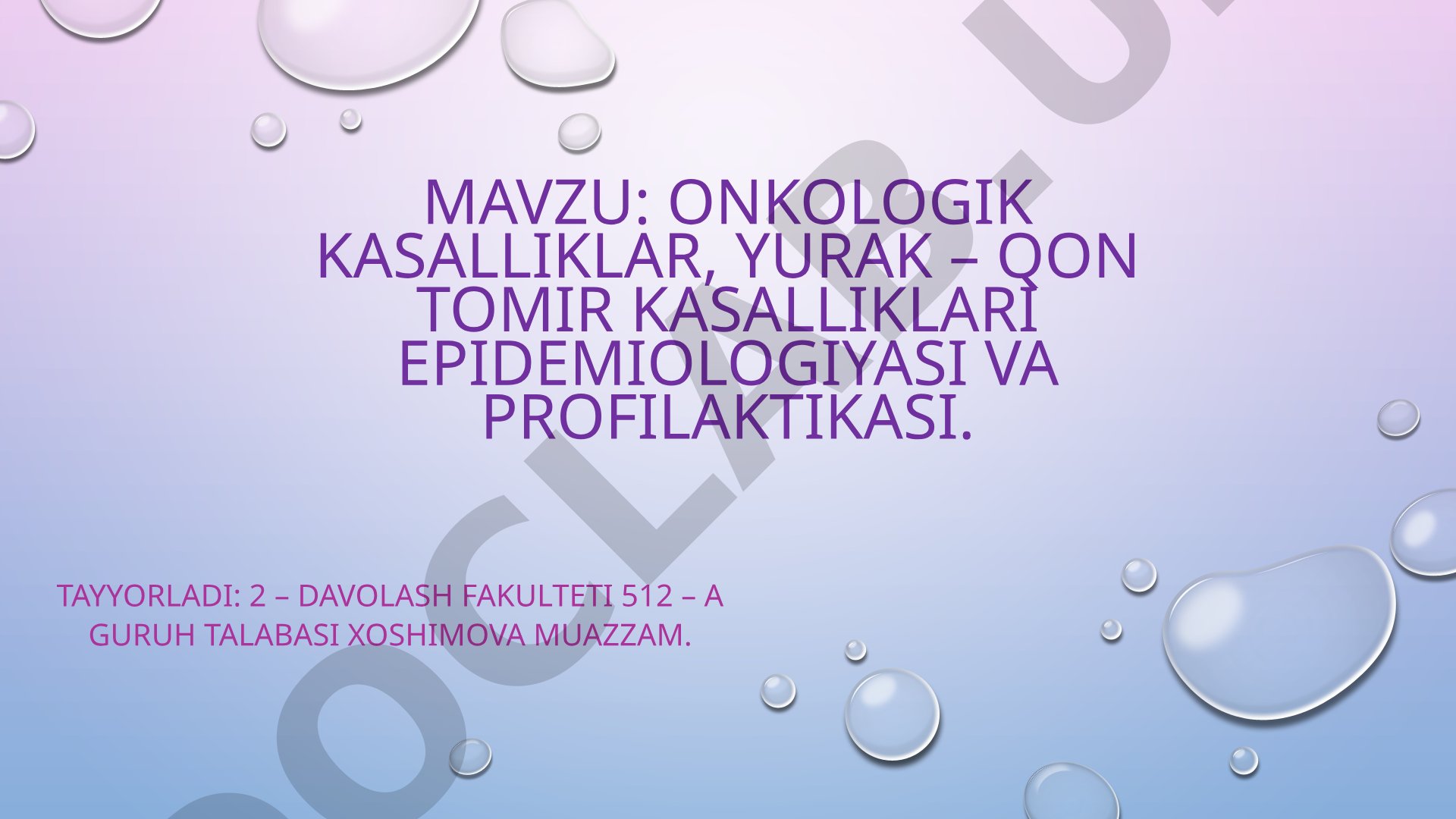 Onkologik kasalliklar, yurak – qon tomir kasalliklari epidemiologiyasi va profilaktikasi