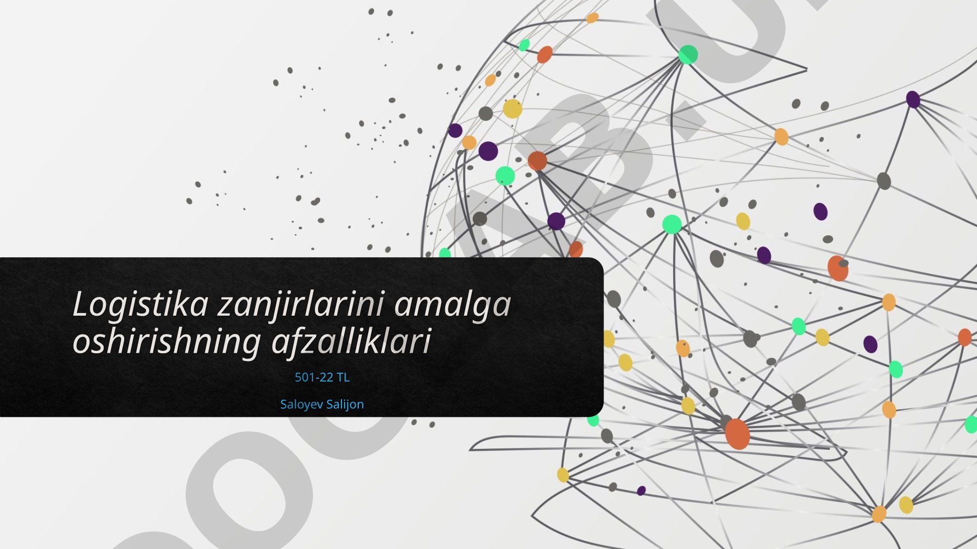 Logistika zanjirlarini amalga oshirishning afzalliklari