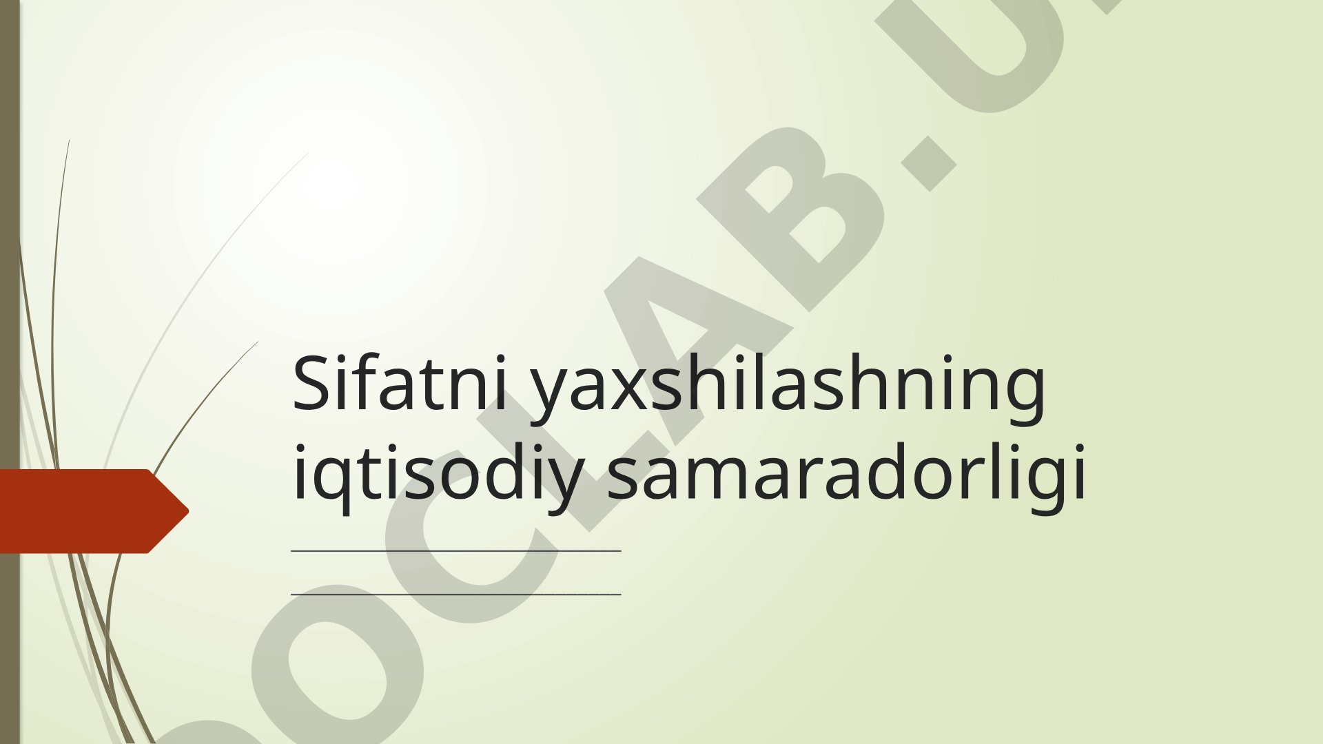 Sifatni yaxshilashning iqtisodiy samaradorligi