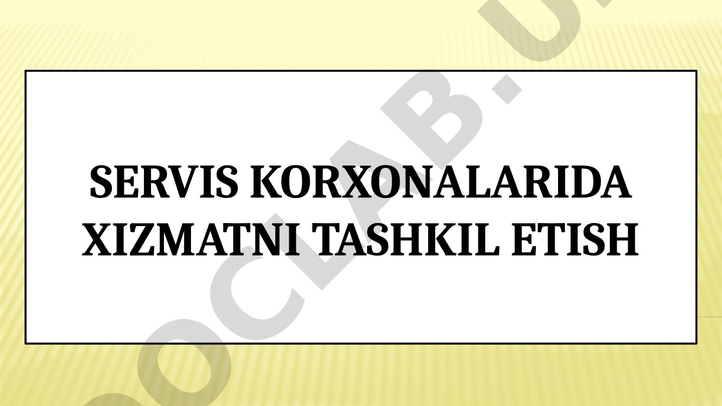 Servis korxonalarida xizmatni tashkil etish