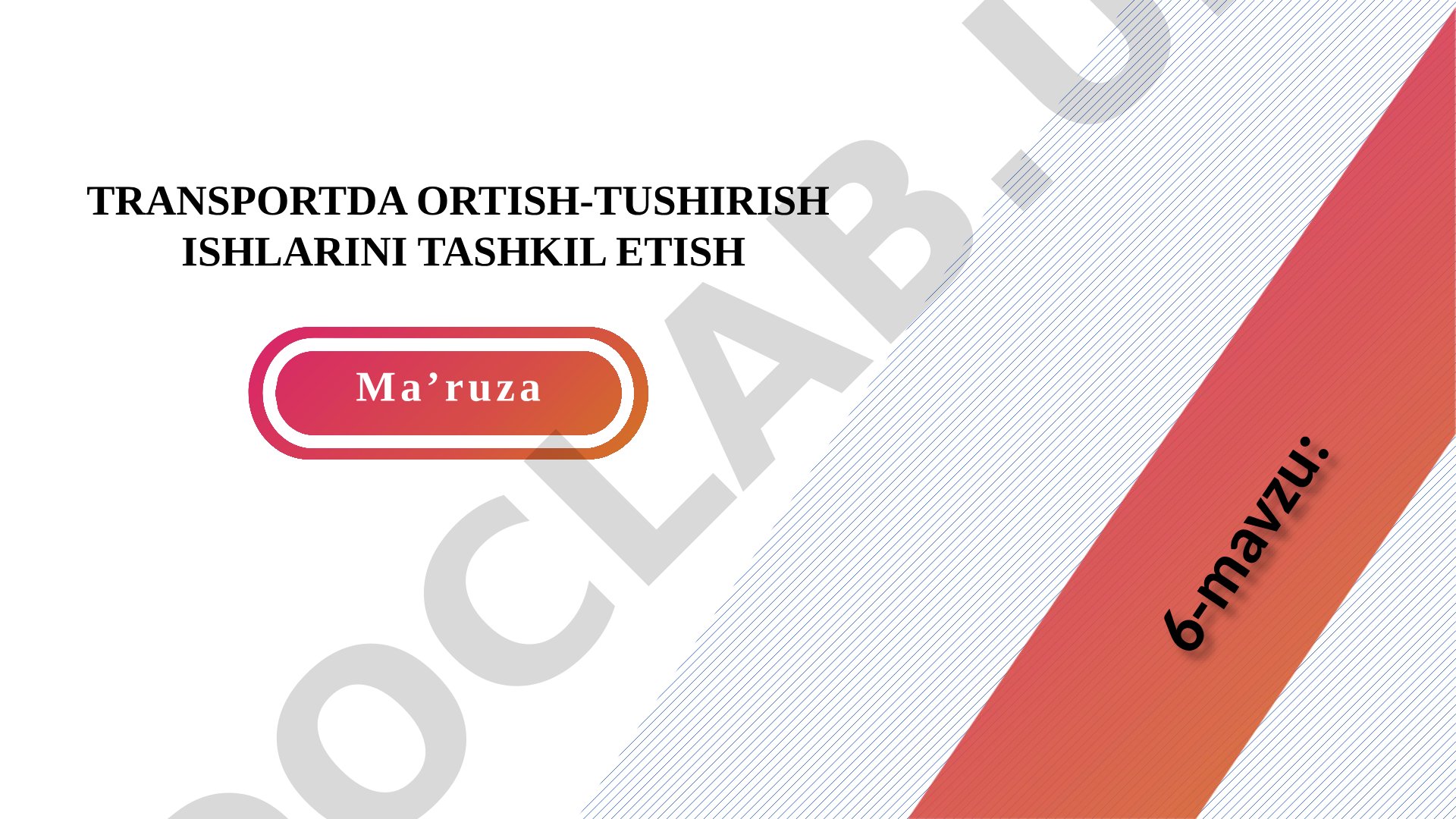 Transportda ortish-tushirish ishlarini tashkil etish