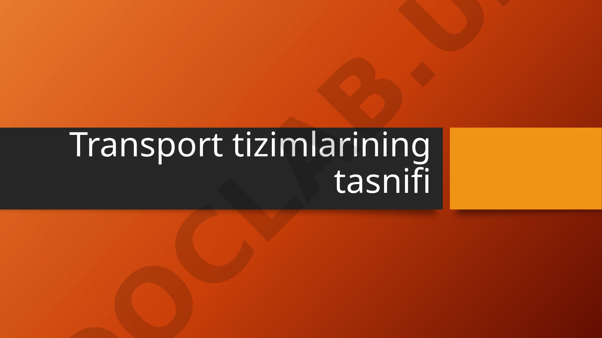 Transport tizimlarining tasnifi