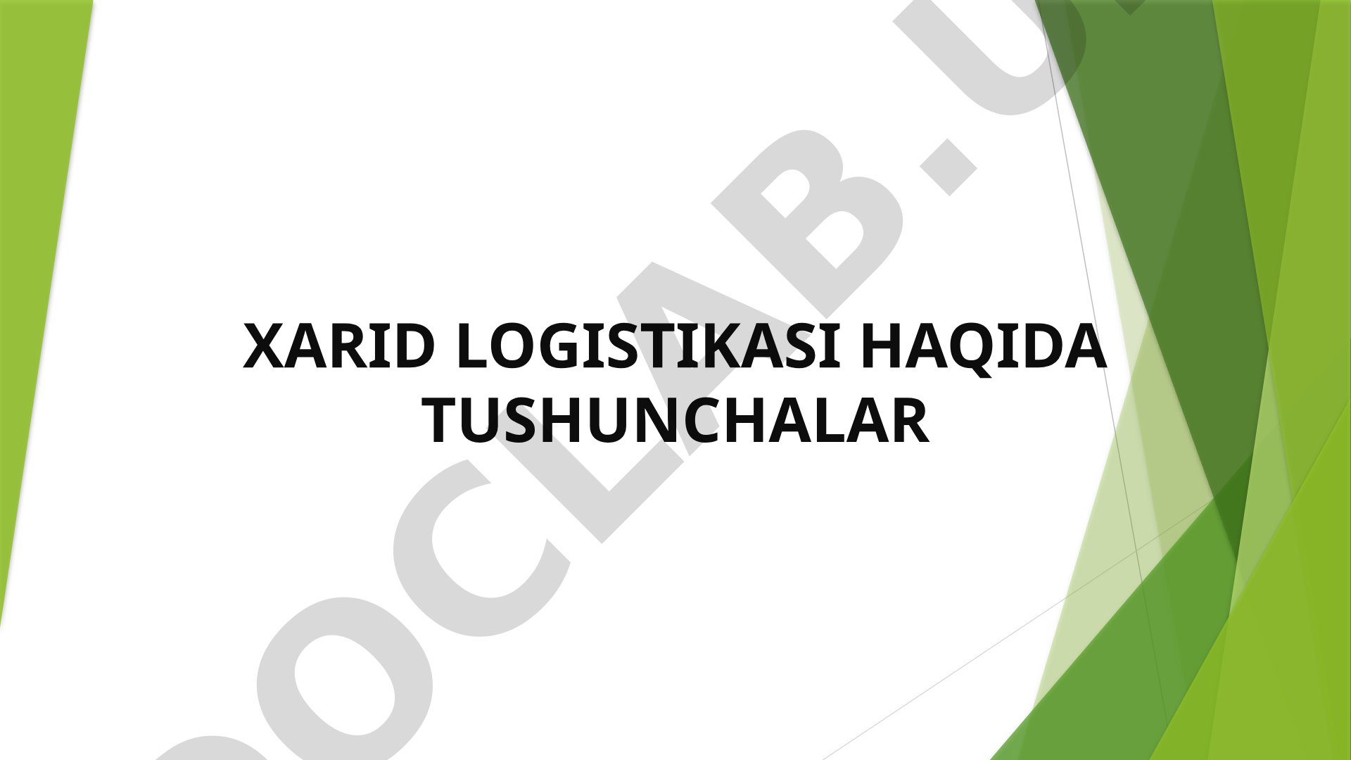 Xarid logistikasi haqida tushunchalar