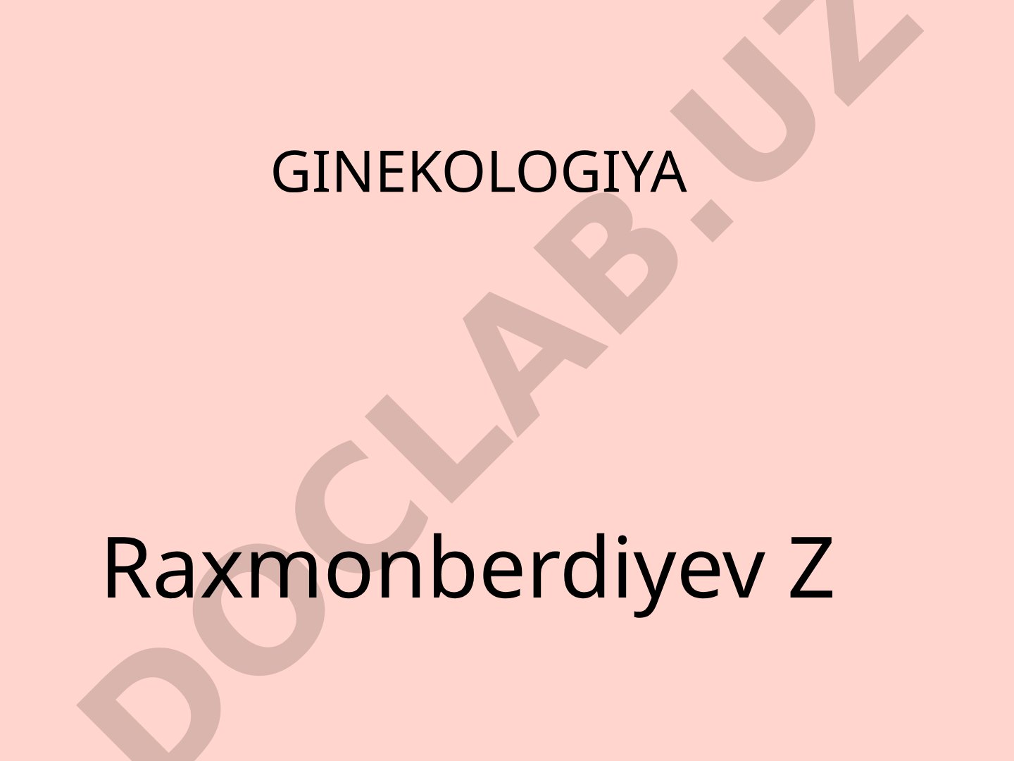 Ginekologiya faniga kirish va ayol reproduktiv a'zolari anatomiyasi