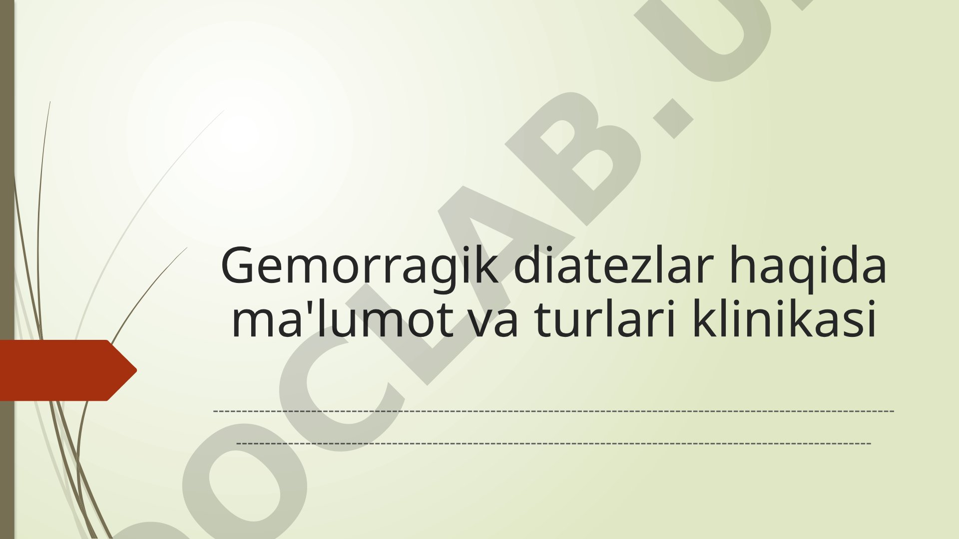 Gemorragik diatezlar haqida ma'lumot va turlari klinikasi