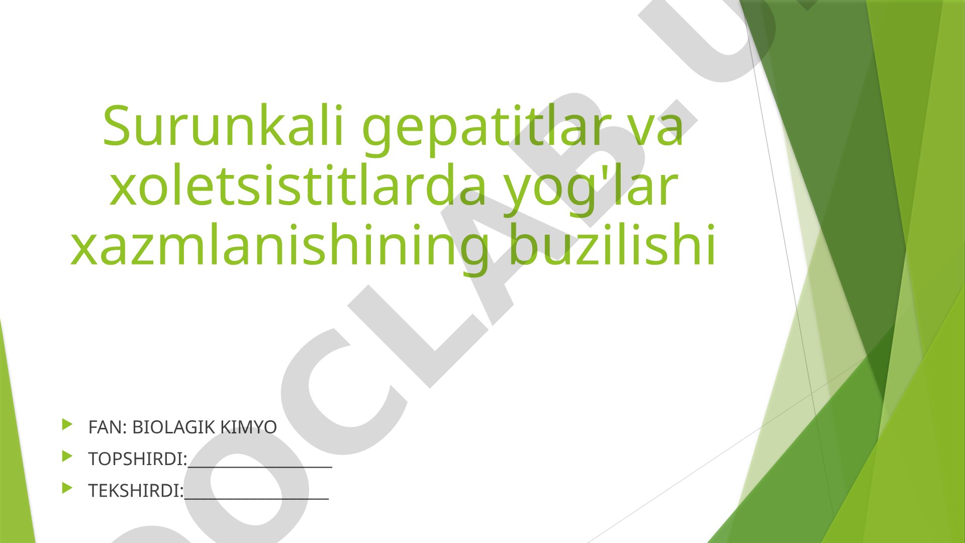 Surunkali gepatitlar va xoletsistitlarda yog'lar xazmlanishining buzilishi