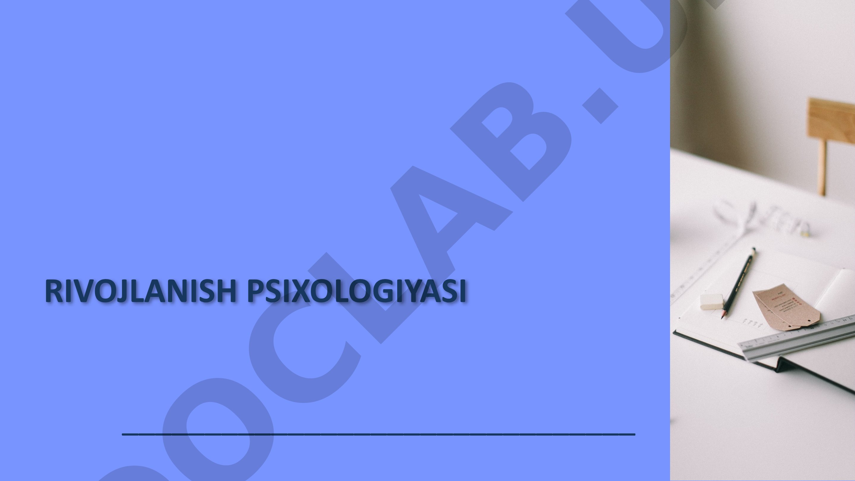 Rivojlanish psixologiyasi: bolalikdagi psixik rivojlanish davrlari