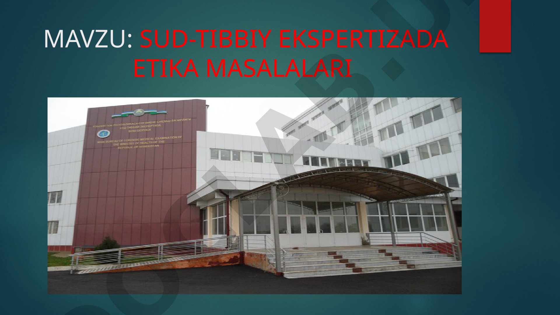 Sud-tibbiy ekspertizada etika masalalari