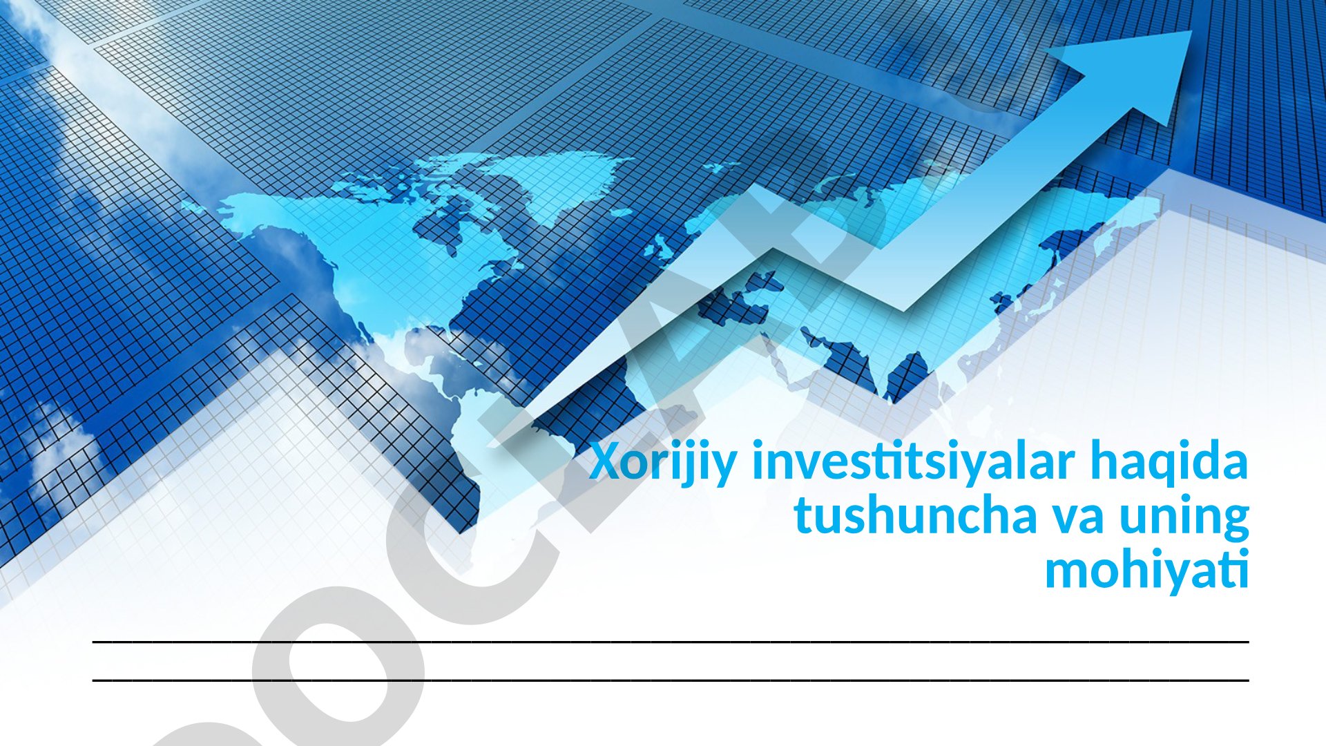 Xorijiy investitsiyalar haqida tushuncha va uning mohiyati