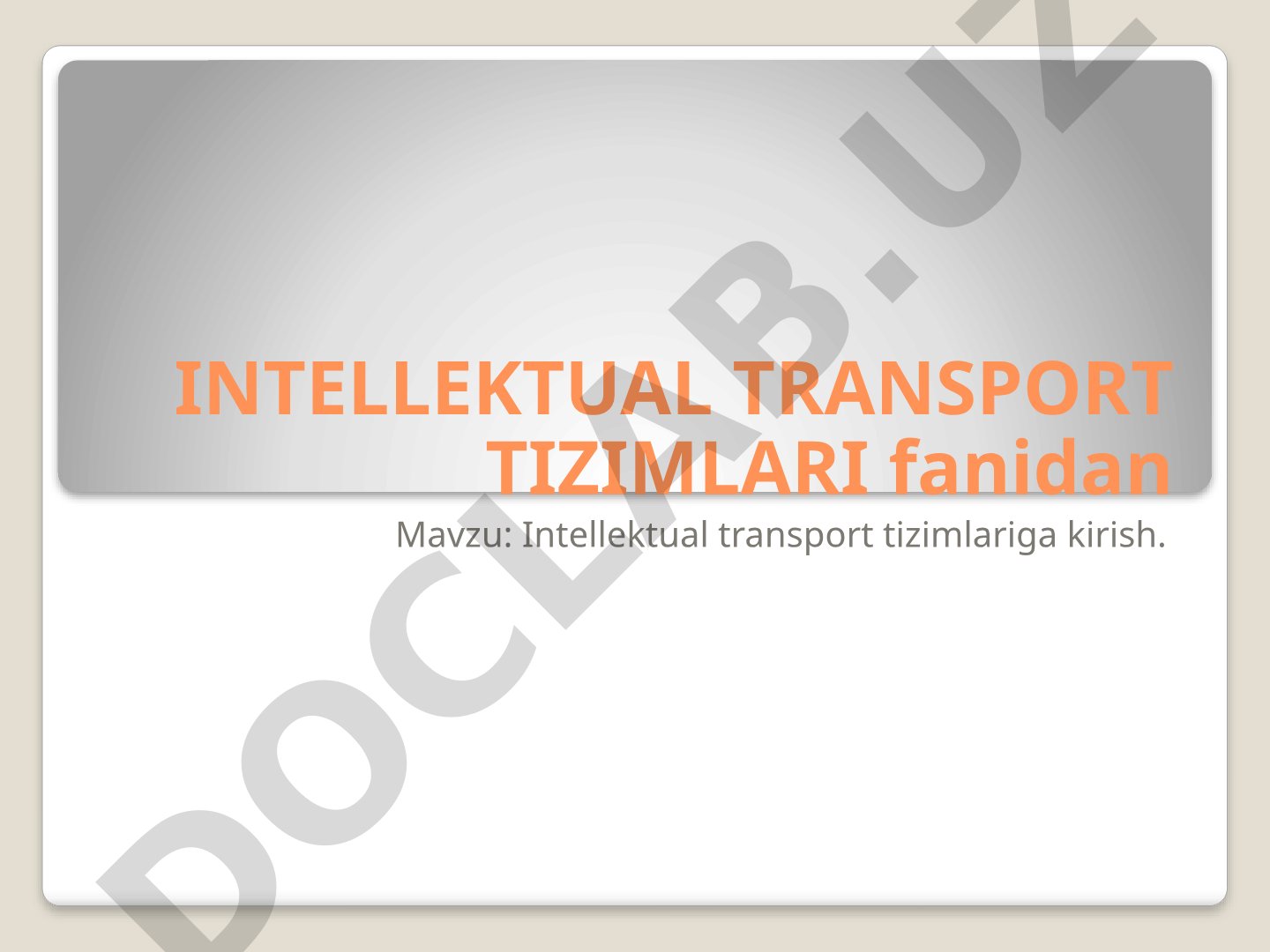 Intellektual transport tizimlariga kirish