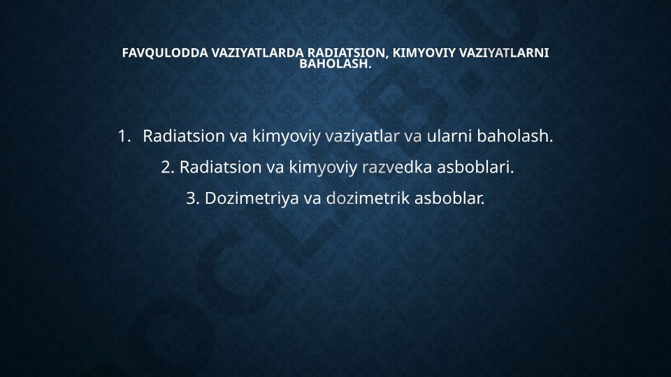Favqulodda vaziyatlarda radiatsion va kimyoviy vaziyatlarni baholash