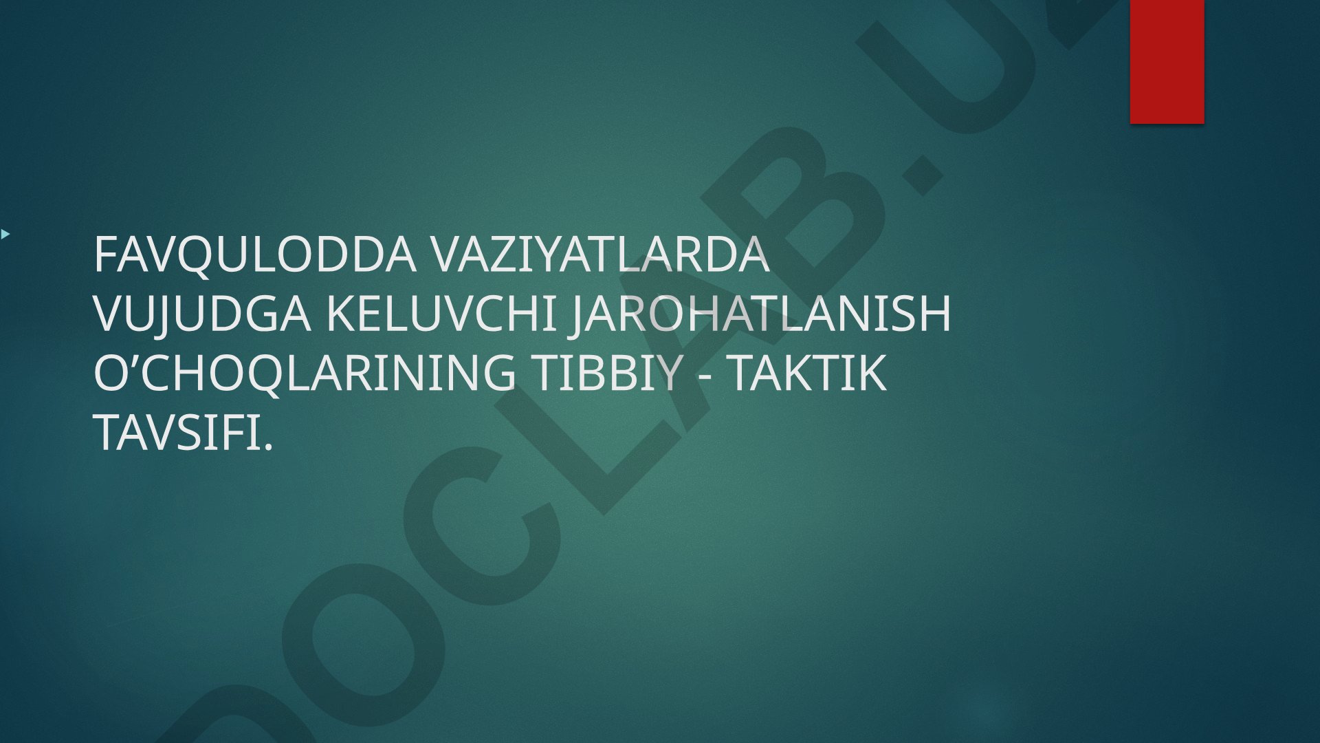 Favqulodda vaziyatlarda jarohatlanish o'choqlarining tibbiy-taktik tavsifi